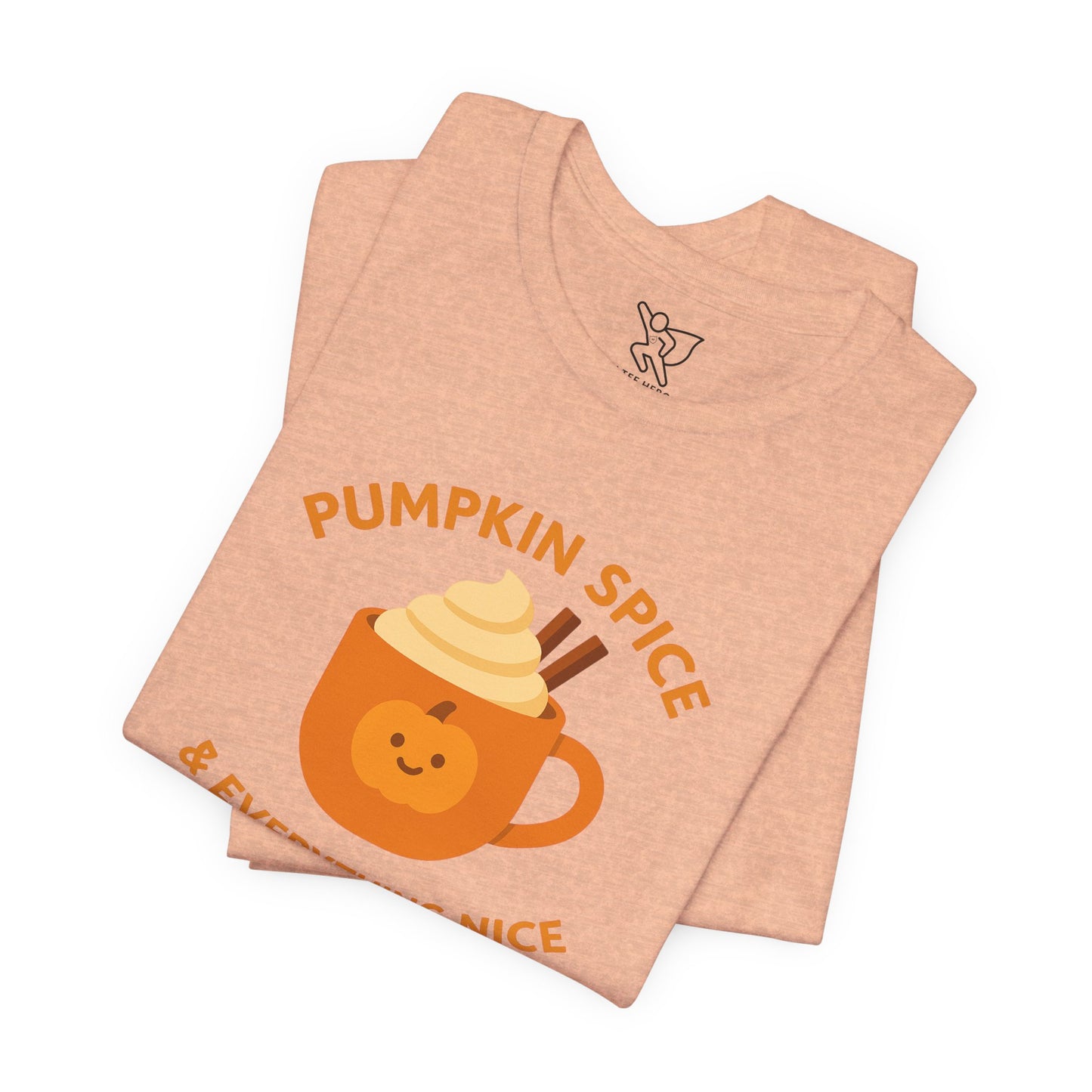 "Pumpkin Spice & Everything Nice" Fall T-Shirt, Autumn Fashion, Cozy Casual Wear, Pumpkin Lovers Gift, Seasonal Apparel
