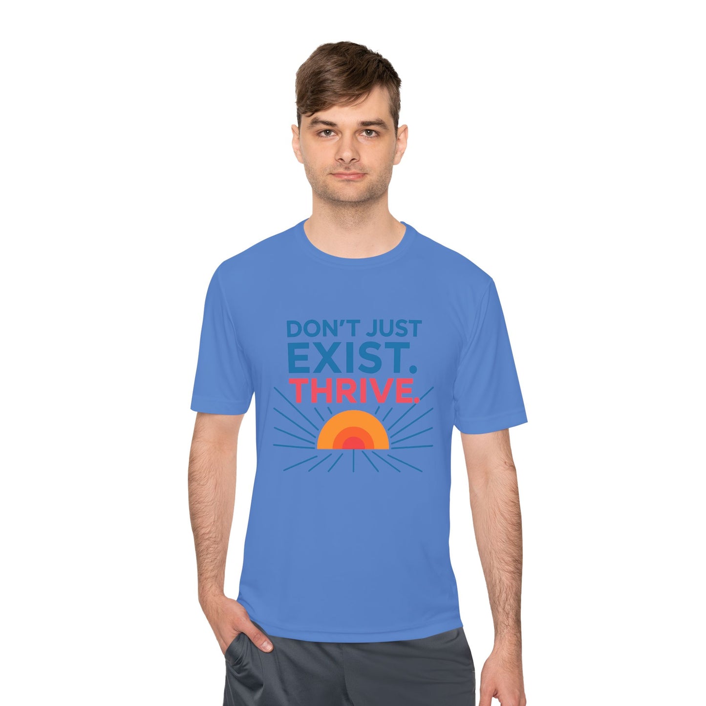 "Don't Just Exist. Thrive" Motivational Unisex Moisture Wicking Tee - Fitness, Workout, Activewear, Inspirational Quotes, Gift for Him/Her