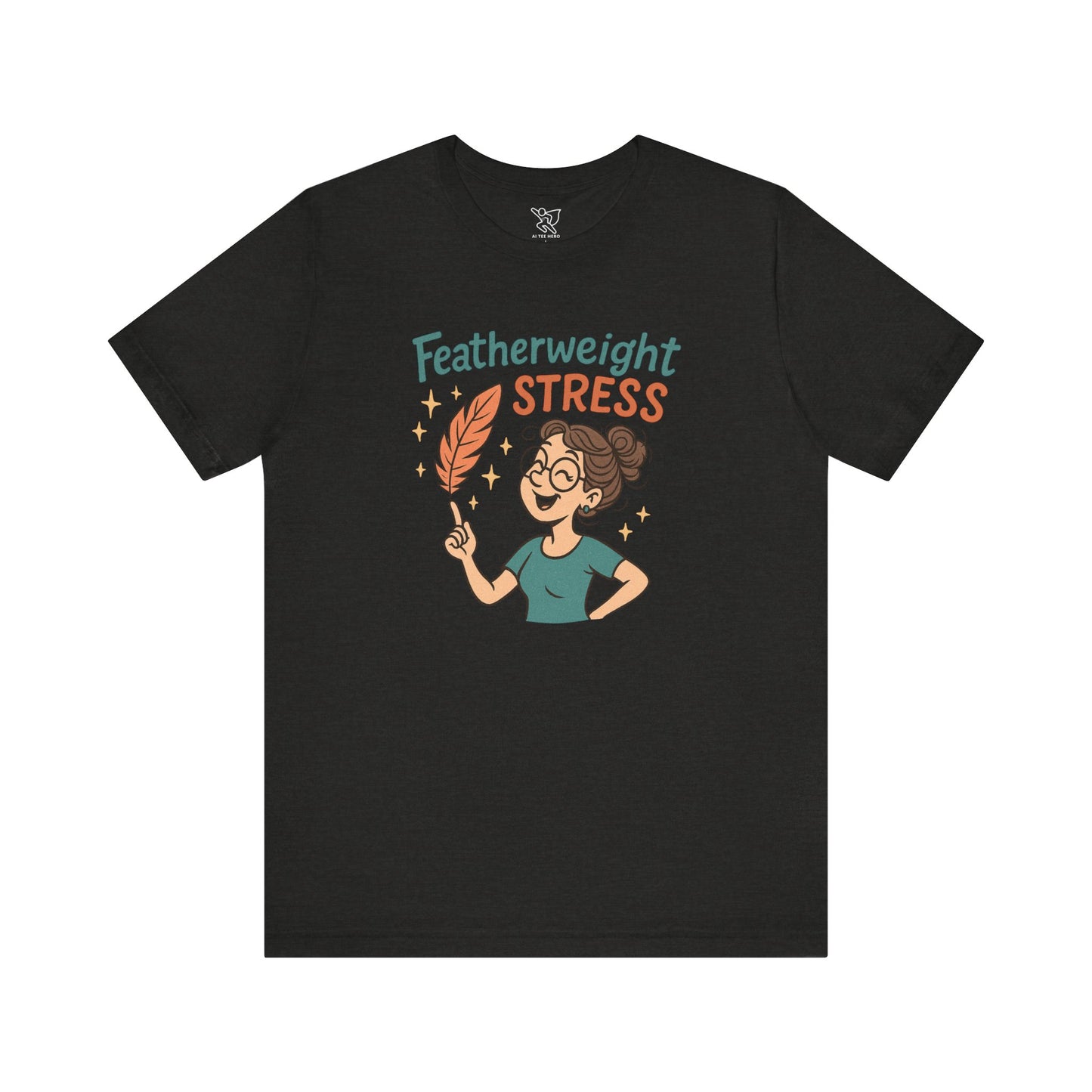 "Featherweight Stress" Unisex Tee, Funny Graphic T-Shirt, Relaxation Shirt, Gift for Mental Health Awareness, Cute Casual Wear