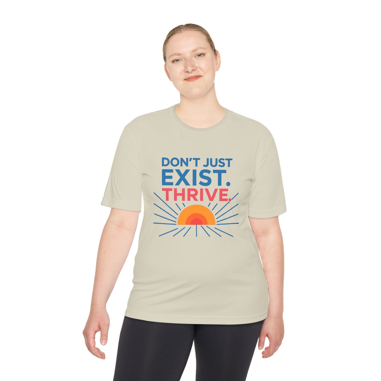 "Don't Just Exist. Thrive" Motivational Unisex Moisture Wicking Tee - Fitness, Workout, Activewear, Inspirational Quotes, Gift for Him/Her