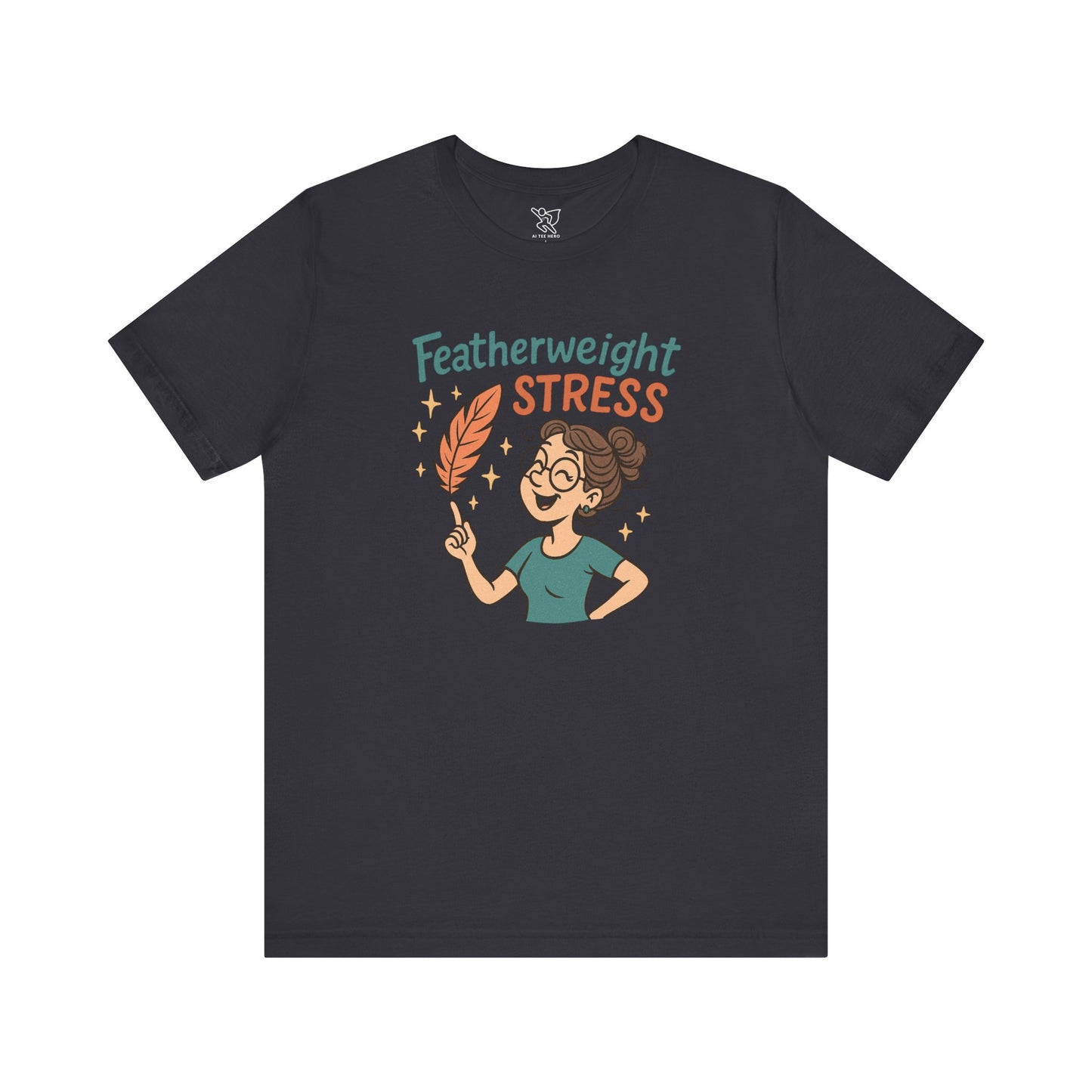 "Featherweight Stress" Unisex Tee, Funny Graphic T-Shirt, Relaxation Shirt, Gift for Mental Health Awareness, Cute Casual Wear