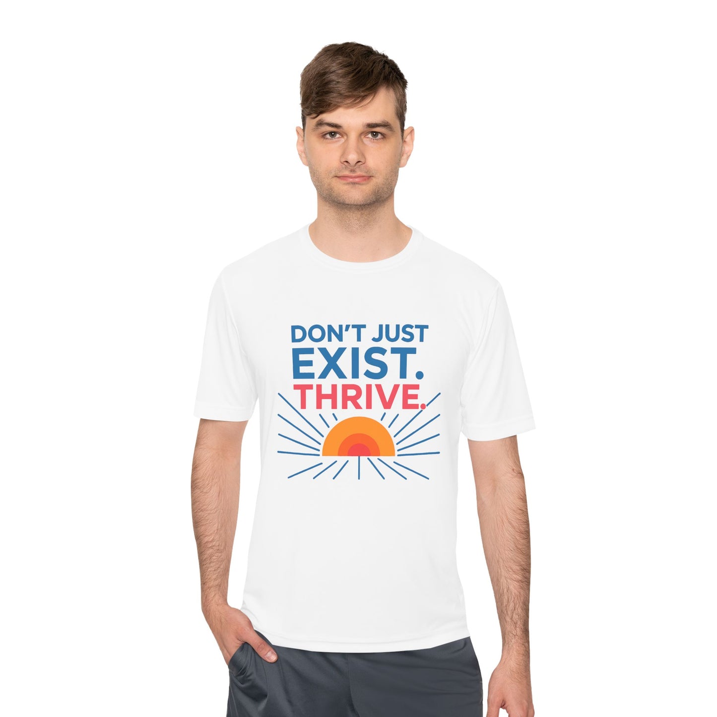 "Don't Just Exist. Thrive" Motivational Unisex Moisture Wicking Tee - Fitness, Workout, Activewear, Inspirational Quotes, Gift for Him/Her