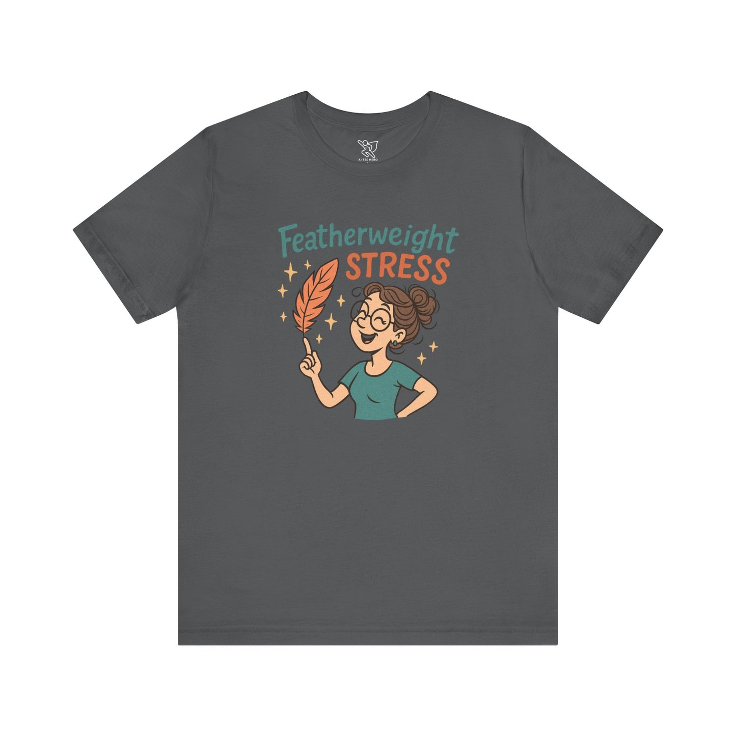 "Featherweight Stress" Unisex Tee, Funny Graphic T-Shirt, Relaxation Shirt, Gift for Mental Health Awareness, Cute Casual Wear