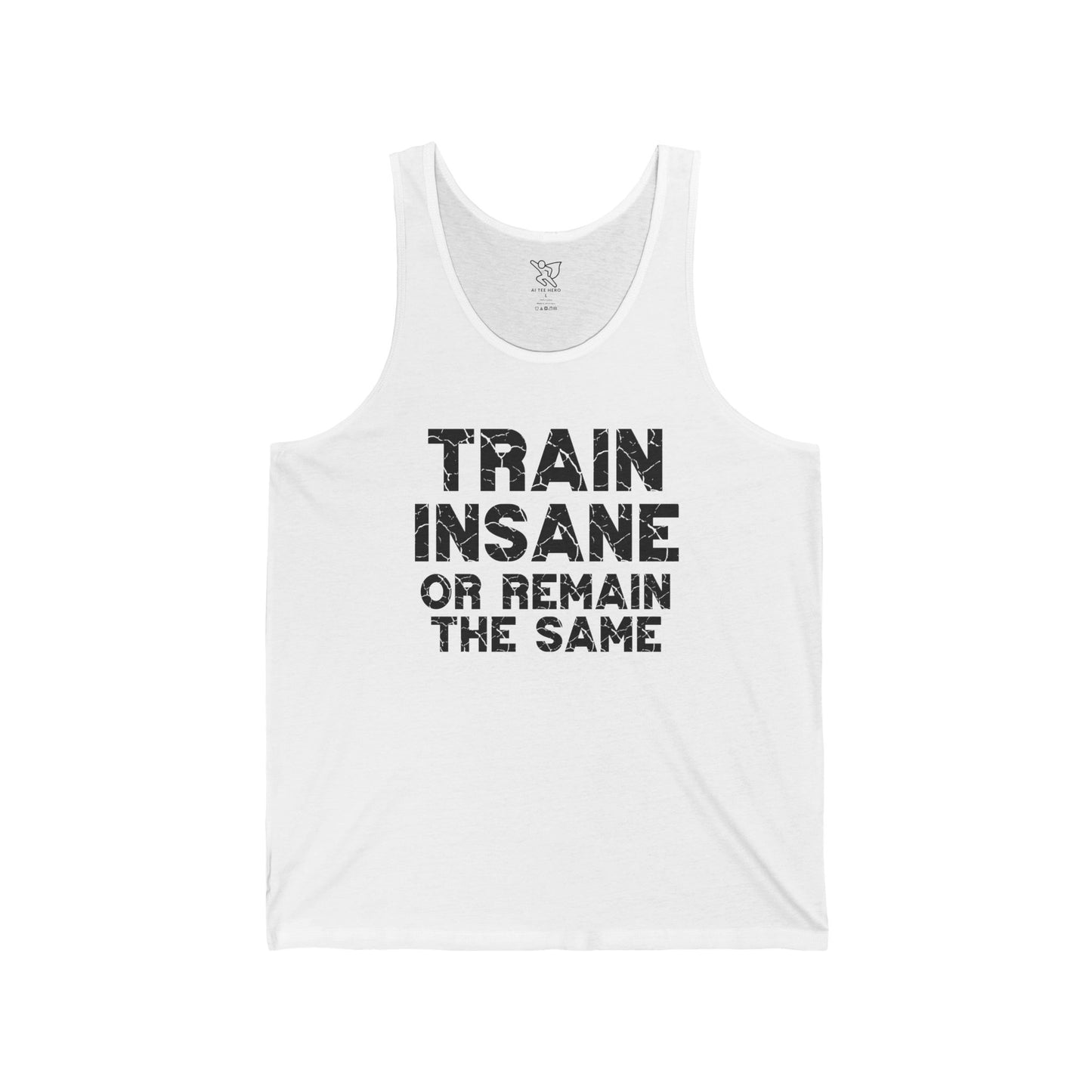 "Train Insane or Remain the Same" CW1 - Black Unisex Fitness Motivational Tank Gym Workout Shirt, Fitness Top, Casual Summer Wear, Gift for Athletes