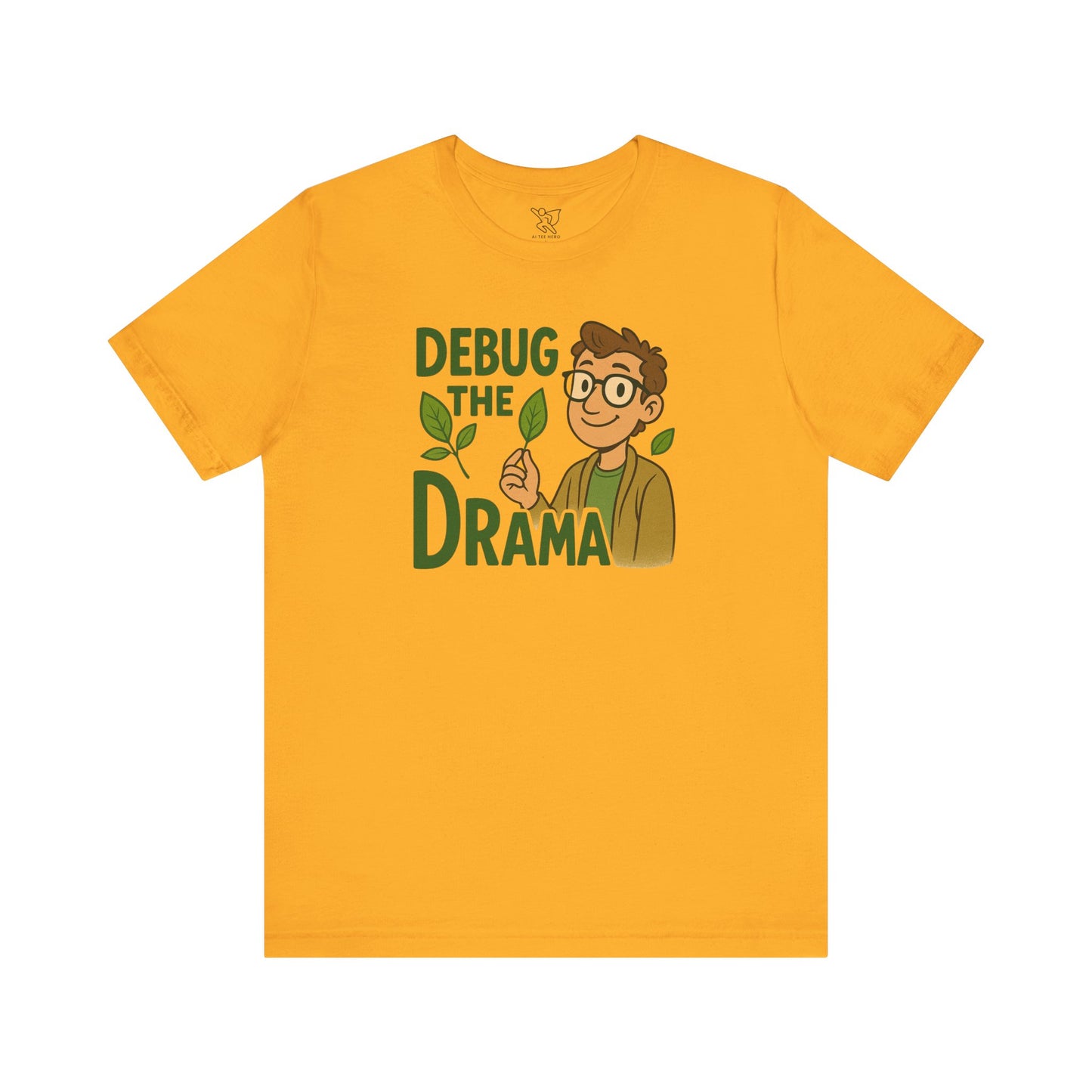 "Debug the Drama" Unisex Short Sleeve Tee, Funny Graphic Tee, Casual Wear, Eco-Friendly Tee, Gift for Plant Lovers, Gift for Friends