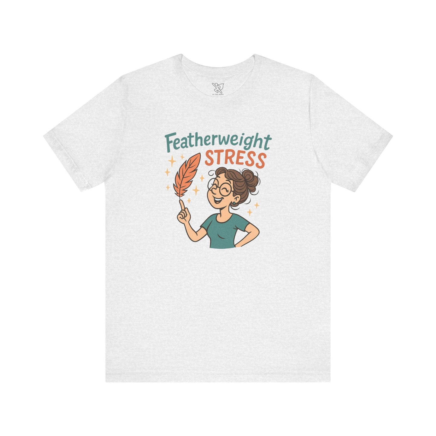 "Featherweight Stress" Unisex Tee, Funny Graphic T-Shirt, Relaxation Shirt, Gift for Mental Health Awareness, Cute Casual Wear
