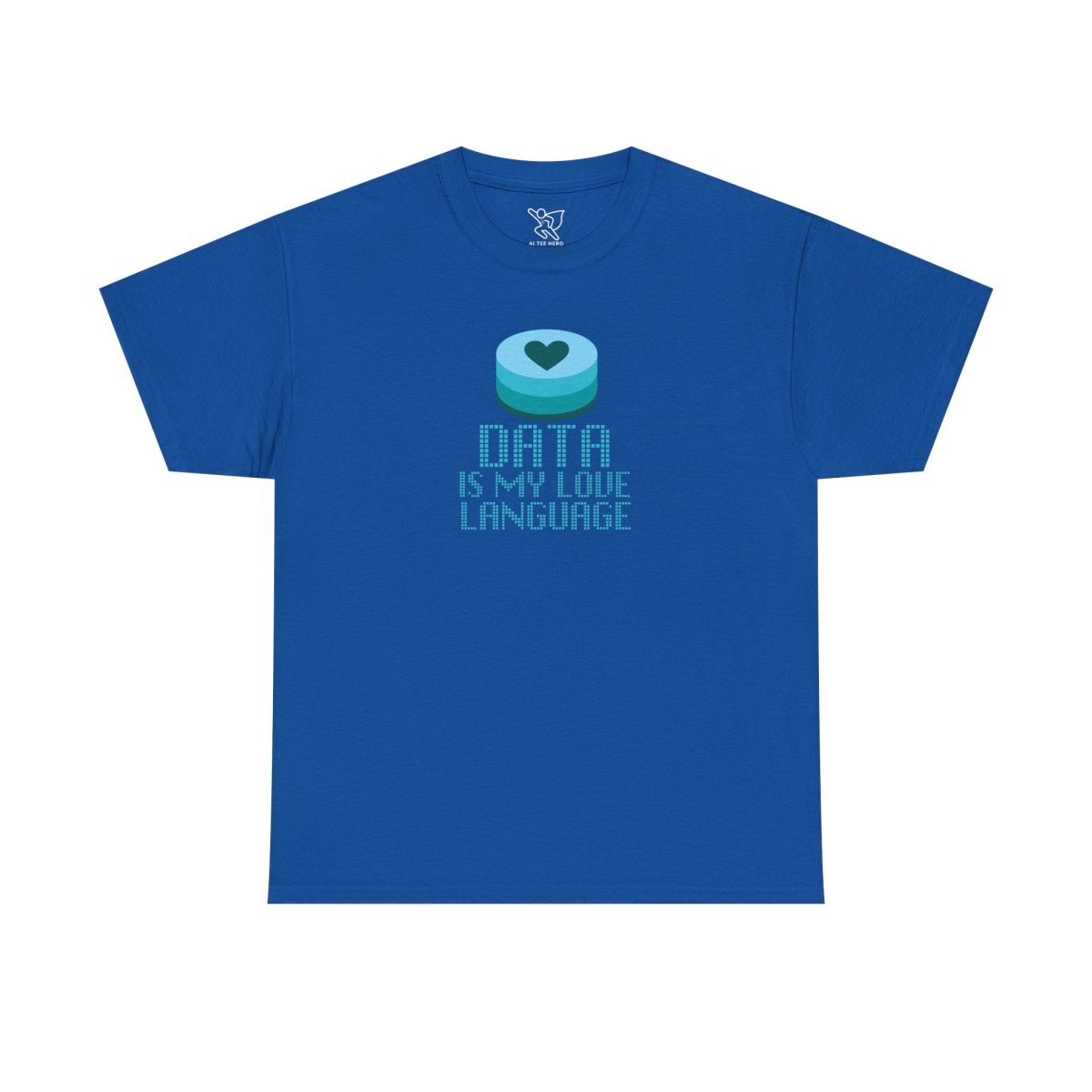"Data is My Love Language" CW - 4 Casual Unisex Cotton T-Shirt, Tech Enthusiast Gift, Cute Data Lover Apparel, Geeky Gift for Him Her - AI Tee Hero