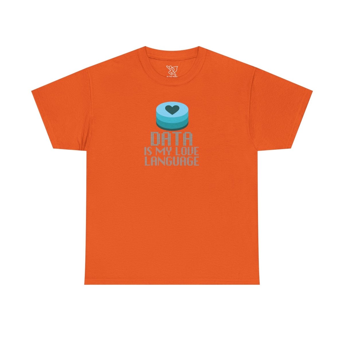 "Data is My Love Language" CW - 4 Casual Unisex Cotton T-Shirt, Tech Enthusiast Gift, Cute Data Lover Apparel, Geeky Gift for Him Her - AI Tee Hero