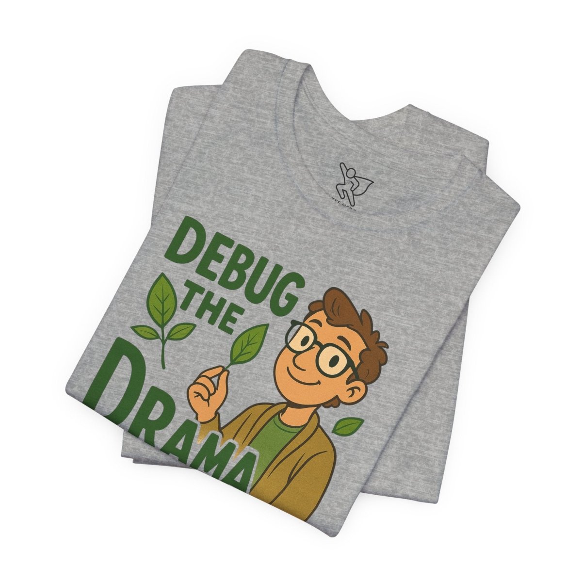 "Debug the Drama" Unisex Short Sleeve Tee, Funny Graphic Tee, Casual Wear, Eco - Friendly Tee, Gift for Plant Lovers, Gift for Friends - MINDSet Collection - AI Tee Hero