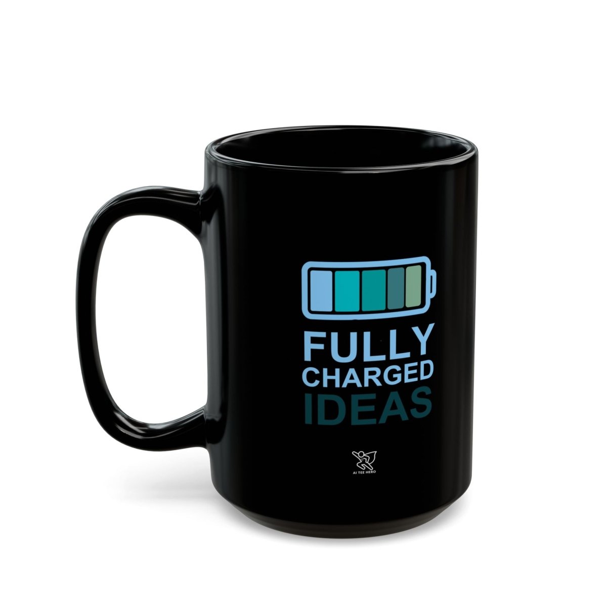 "Fully Charged Ideas" Black Coffee Mug | Motivational Office Gift, Inspirational Drinkware, Funny Mug for Creatives, Gift for Writers - AI Tee Hero