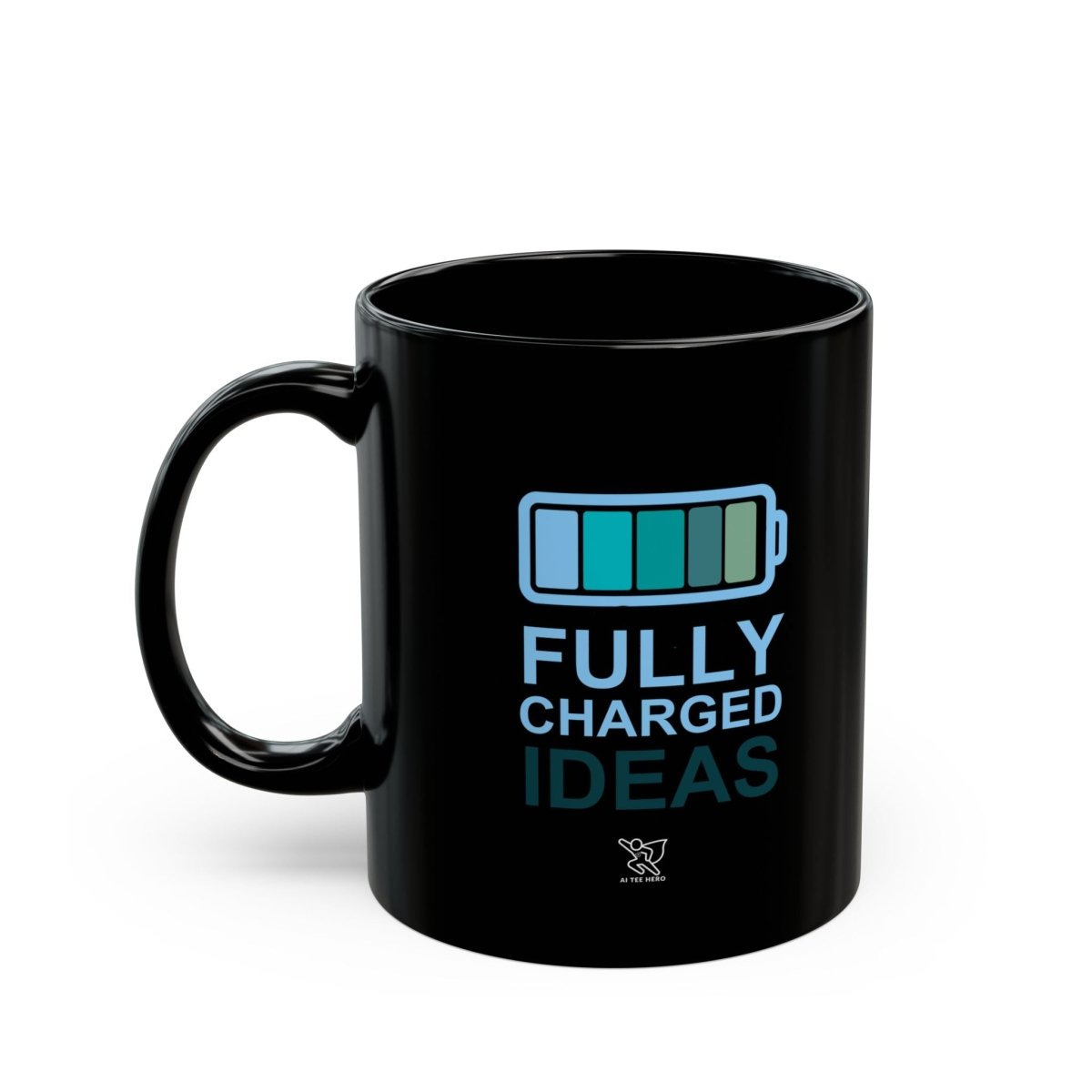 "Fully Charged Ideas" Black Coffee Mug | Motivational Office Gift, Inspirational Drinkware, Funny Mug for Creatives, Gift for Writers - AI Tee Hero