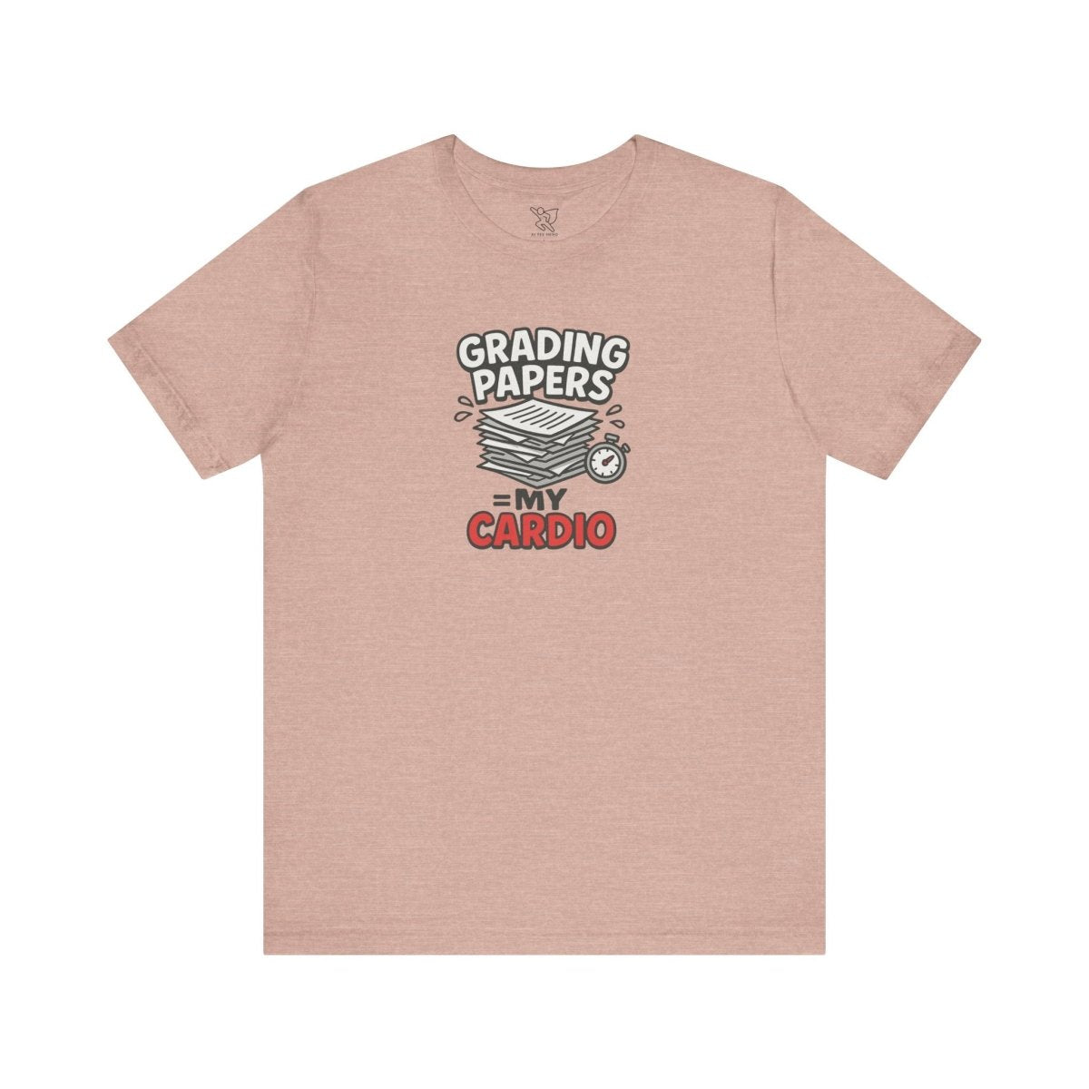 "Grading Papers = My Cardio" CW - 2 | Funny Teacher Shirt, Unisex Short Sleeve Tee, Gift for Educators, Classroom Apparel - AI Tee Hero