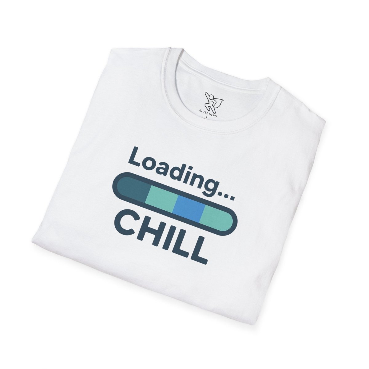 "Loading... Chill" Unisex Softstyle T-Shirt, Relaxed Fit Tee, Gift for Him/Her, Casual Wear, Chill Vibe Shirt, Summer Essentials, Lounge Apparel CW - 2 Teal - AI Tee Hero