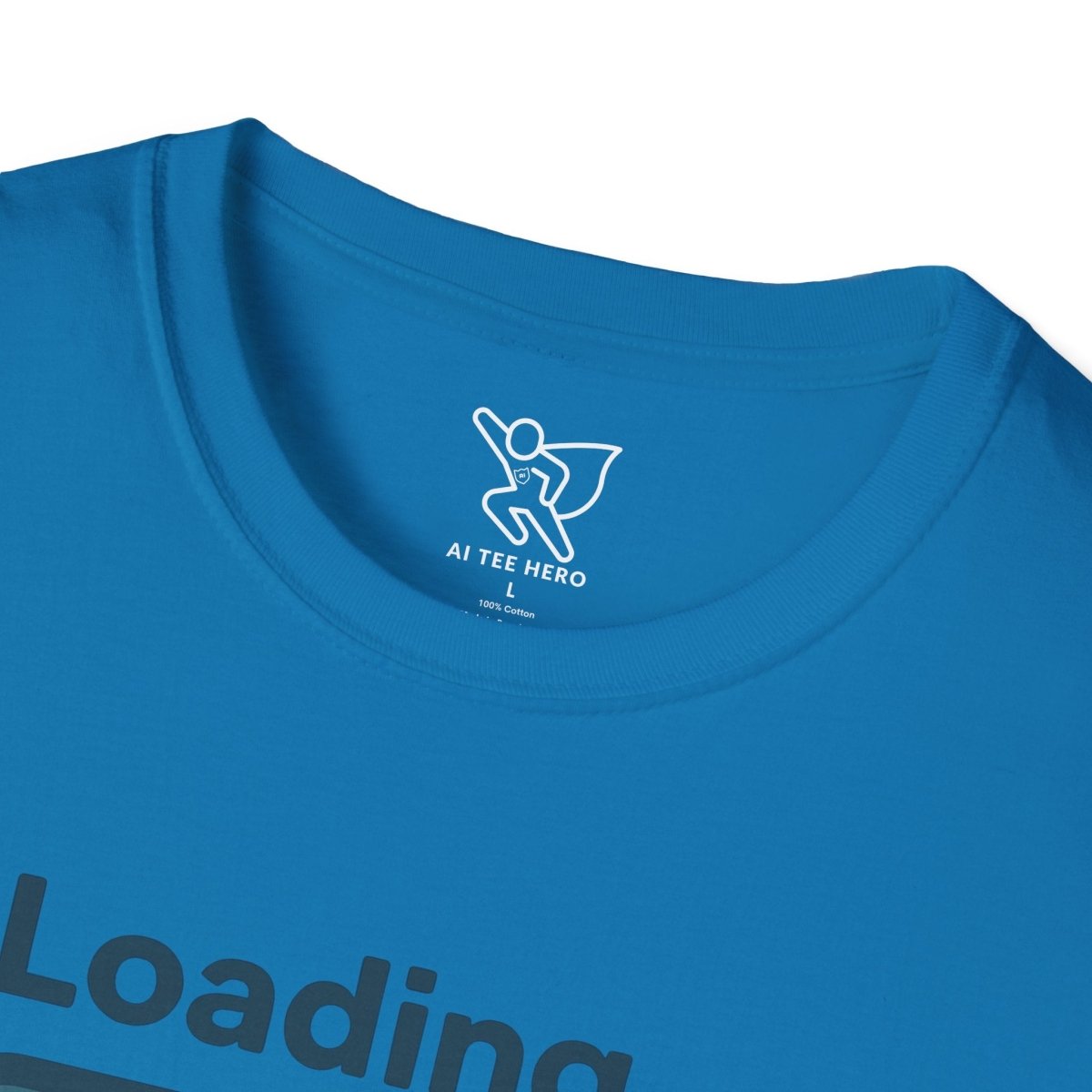 "Loading... Chill" Unisex Softstyle T-Shirt, Relaxed Fit Tee, Gift for Him/Her, Casual Wear, Chill Vibe Shirt, Summer Essentials, Lounge Apparel CW - 2 Teal - AI Tee Hero