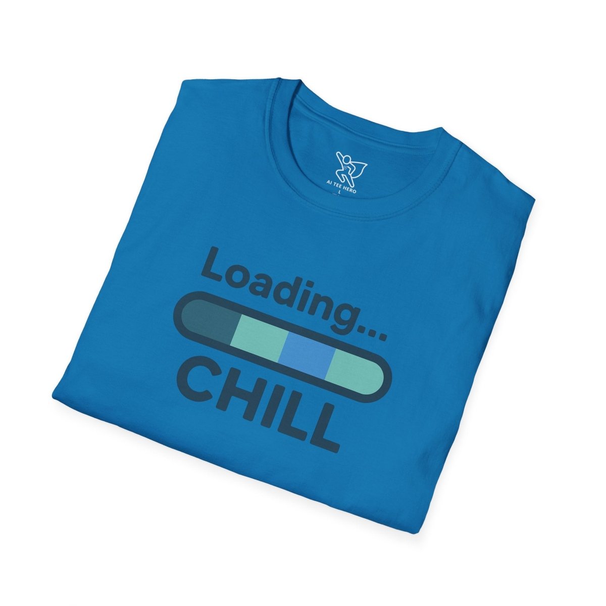 "Loading... Chill" Unisex Softstyle T-Shirt, Relaxed Fit Tee, Gift for Him/Her, Casual Wear, Chill Vibe Shirt, Summer Essentials, Lounge Apparel CW - 2 Teal - AI Tee Hero