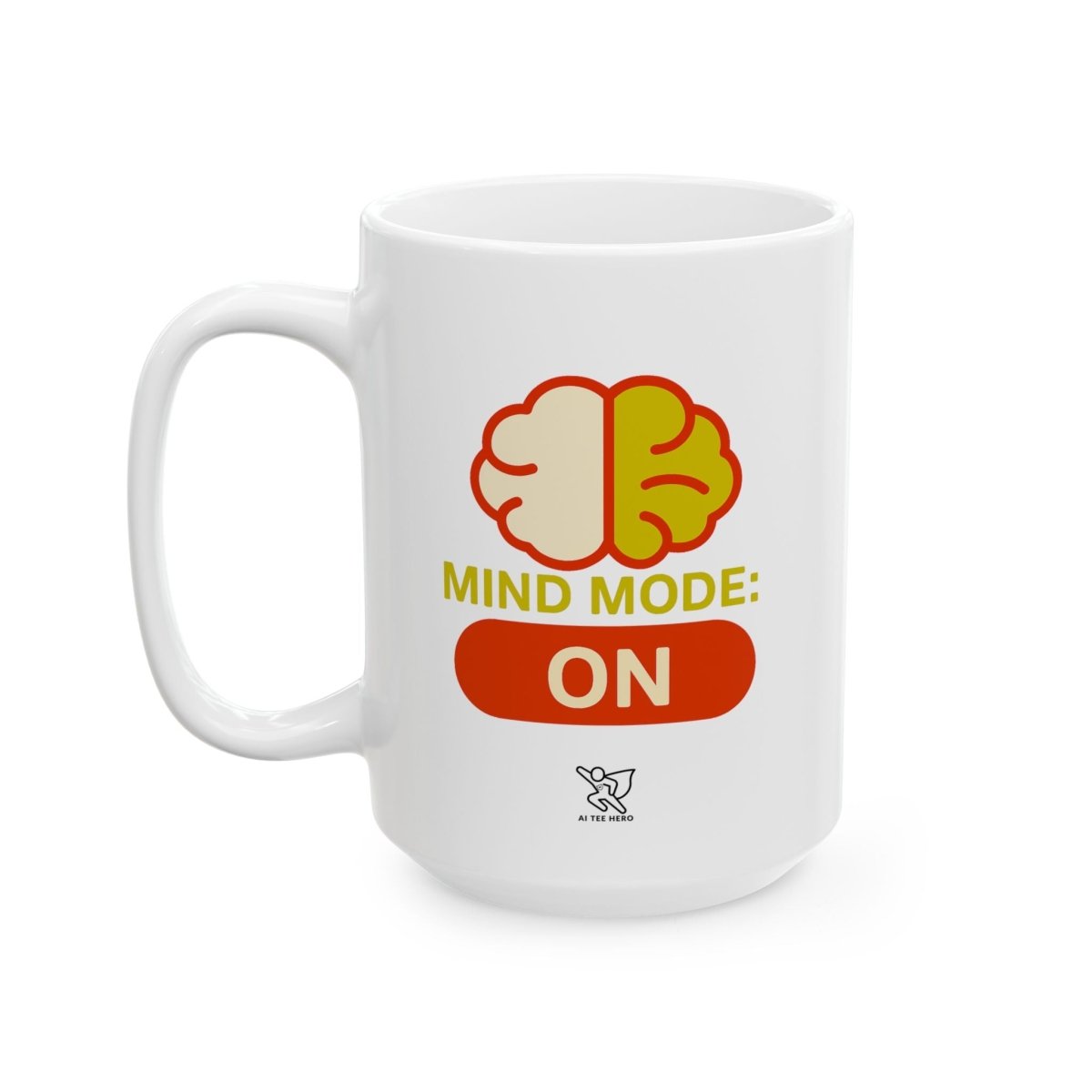 Mind Mode Ceramic Mug - Perfect for Coffee Lovers, Gifts for Friends, Office Decor, Birthday Present, Fun Kitchenware - AI Tee Hero