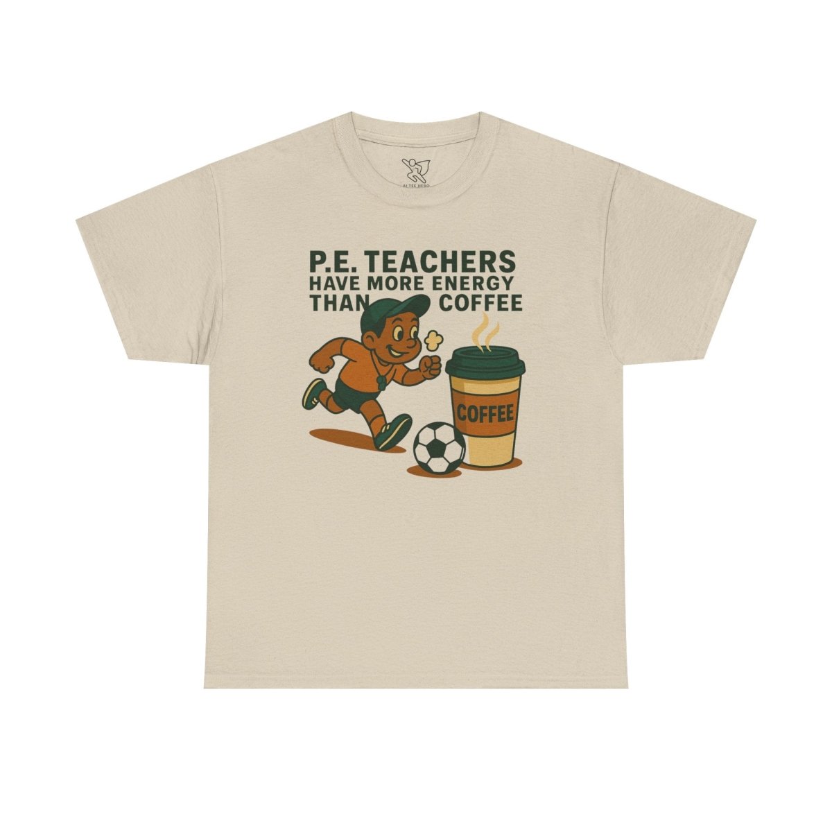 "P.E. Teachers Have More Energy Than Coffee" Energetic P.E. Teacher Tee, Unisex Cotton Shirt, Fun Sports Apparel, Gift for Coaches, Coffee Lovers, Back - to - School - AI Tee Hero
