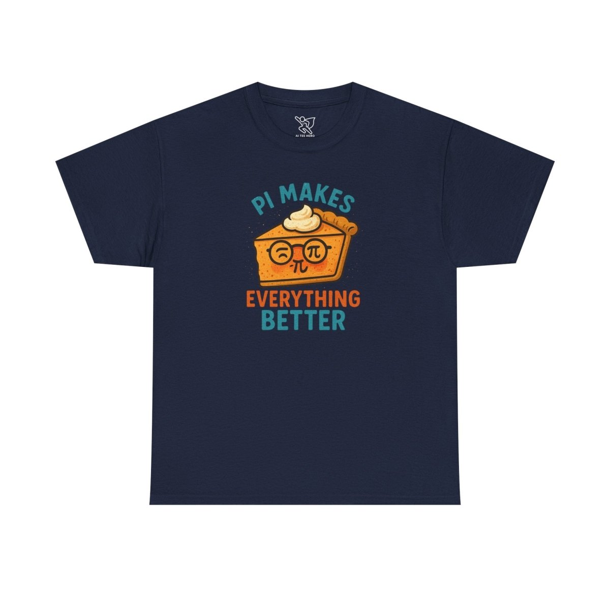 "Pi Makes Everything Better" Unisex Heavy Cotton Tee, Math Shirt, Gift for Math Lovers, Pi Day Tee, Casual Wear, Funny Graphic Tee - AI Tee Hero