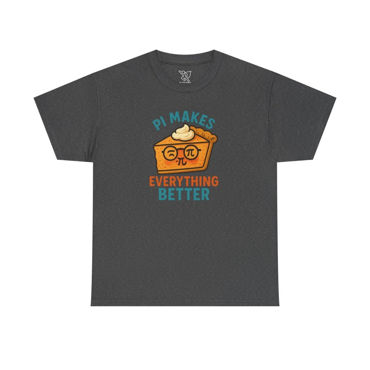 "Pi Makes Everything Better" Unisex Heavy Cotton Tee, Math Shirt, Gift for Math Lovers, Pi Day Tee, Casual Wear, Funny Graphic Tee - AI Tee Hero