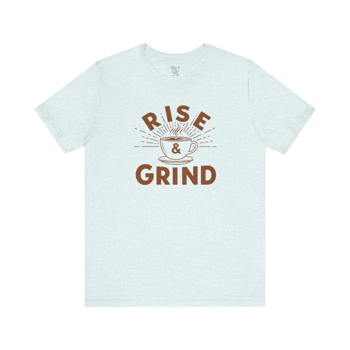"Rise & Grind" CW - 1 Unisex Tee - Motivational Coffee Shirt, Casual Wear, Gift for Coffee Lovers, Unique Graphic Tee, Relaxed Fit - AI Tee Hero