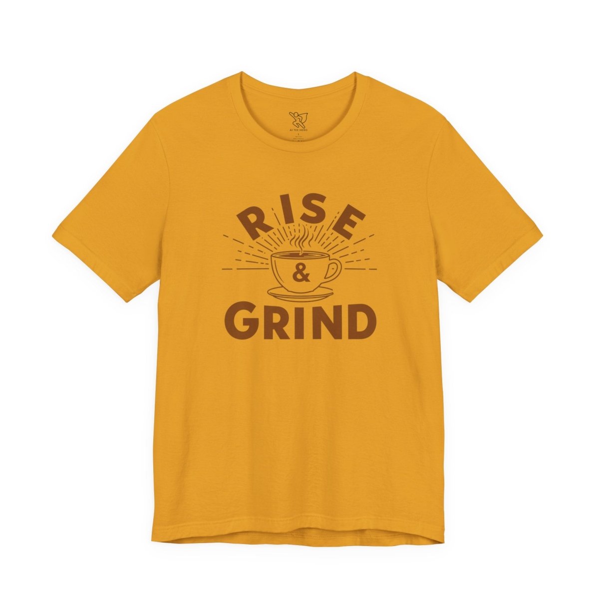 "Rise & Grind" CW - 1 Unisex Tee - Motivational Coffee Shirt, Casual Wear, Gift for Coffee Lovers, Unique Graphic Tee, Relaxed Fit - AI Tee Hero