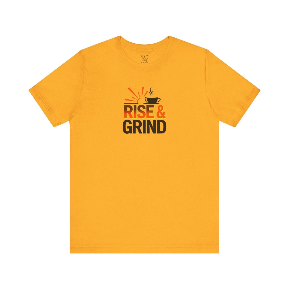 "Rise & Grind" CW - 2 Unisex Tee - Motivational Coffee Shirt, Casual Wear, Gift for Coffee Lovers, Unique Graphic Tee, Relaxed Fit - AI Tee Hero