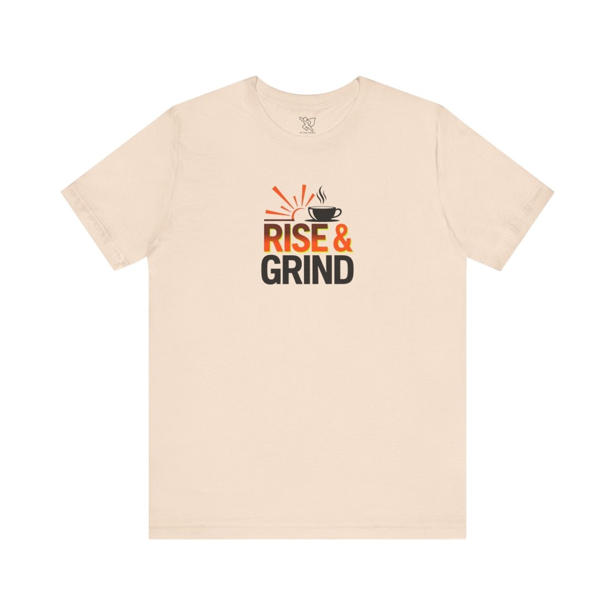 "Rise & Grind" CW - 2 Unisex Tee - Motivational Coffee Shirt, Casual Wear, Gift for Coffee Lovers, Unique Graphic Tee, Relaxed Fit - AI Tee Hero