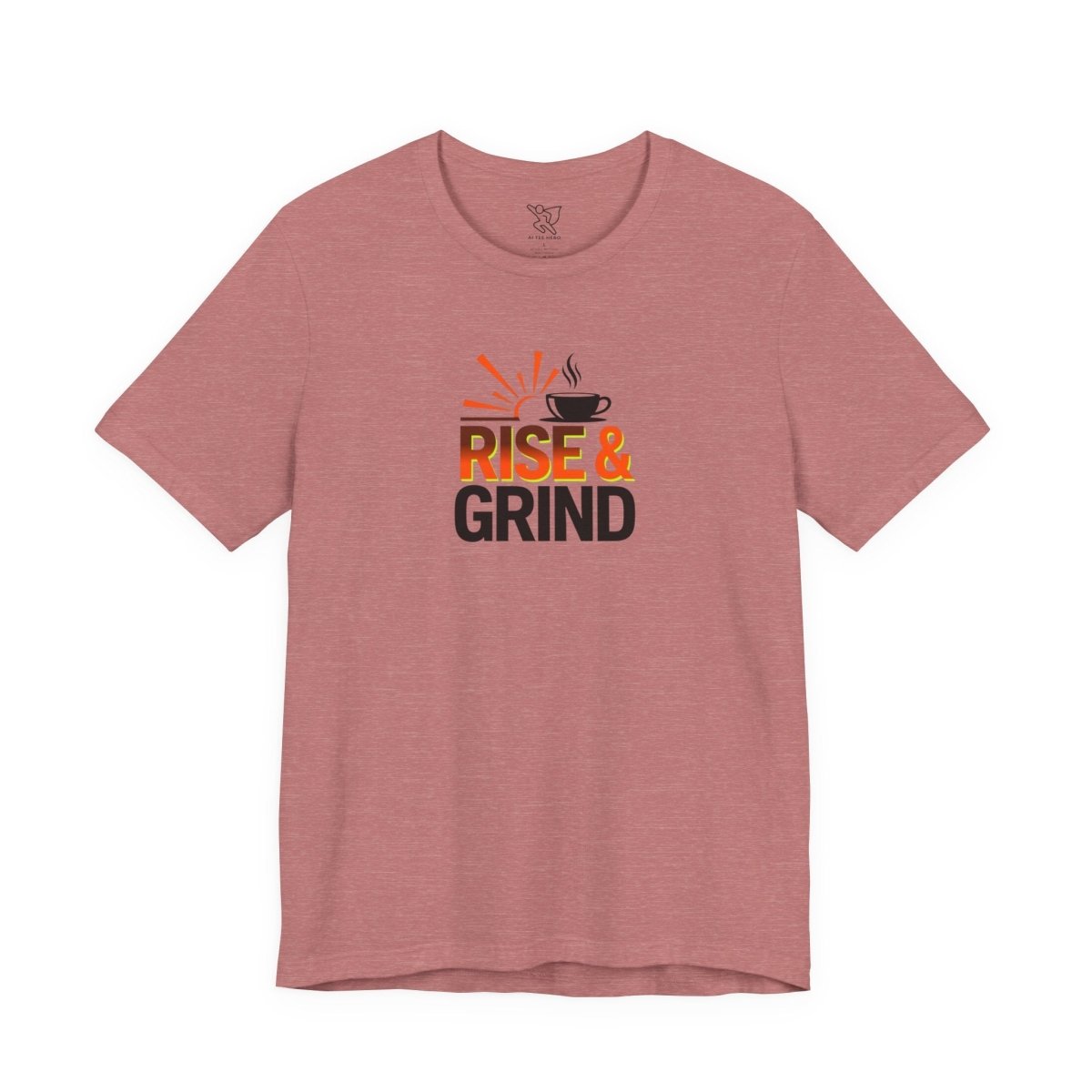 "Rise & Grind" CW - 2 Unisex Tee - Motivational Coffee Shirt, Casual Wear, Gift for Coffee Lovers, Unique Graphic Tee, Relaxed Fit - AI Tee Hero