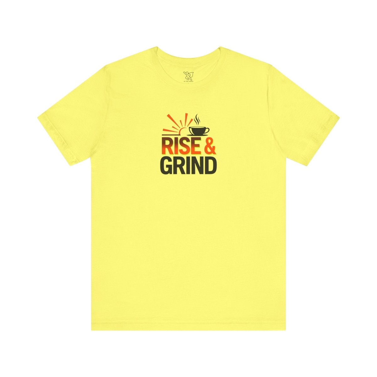 "Rise & Grind" CW - 2 Unisex Tee - Motivational Coffee Shirt, Casual Wear, Gift for Coffee Lovers, Unique Graphic Tee, Relaxed Fit - AI Tee Hero