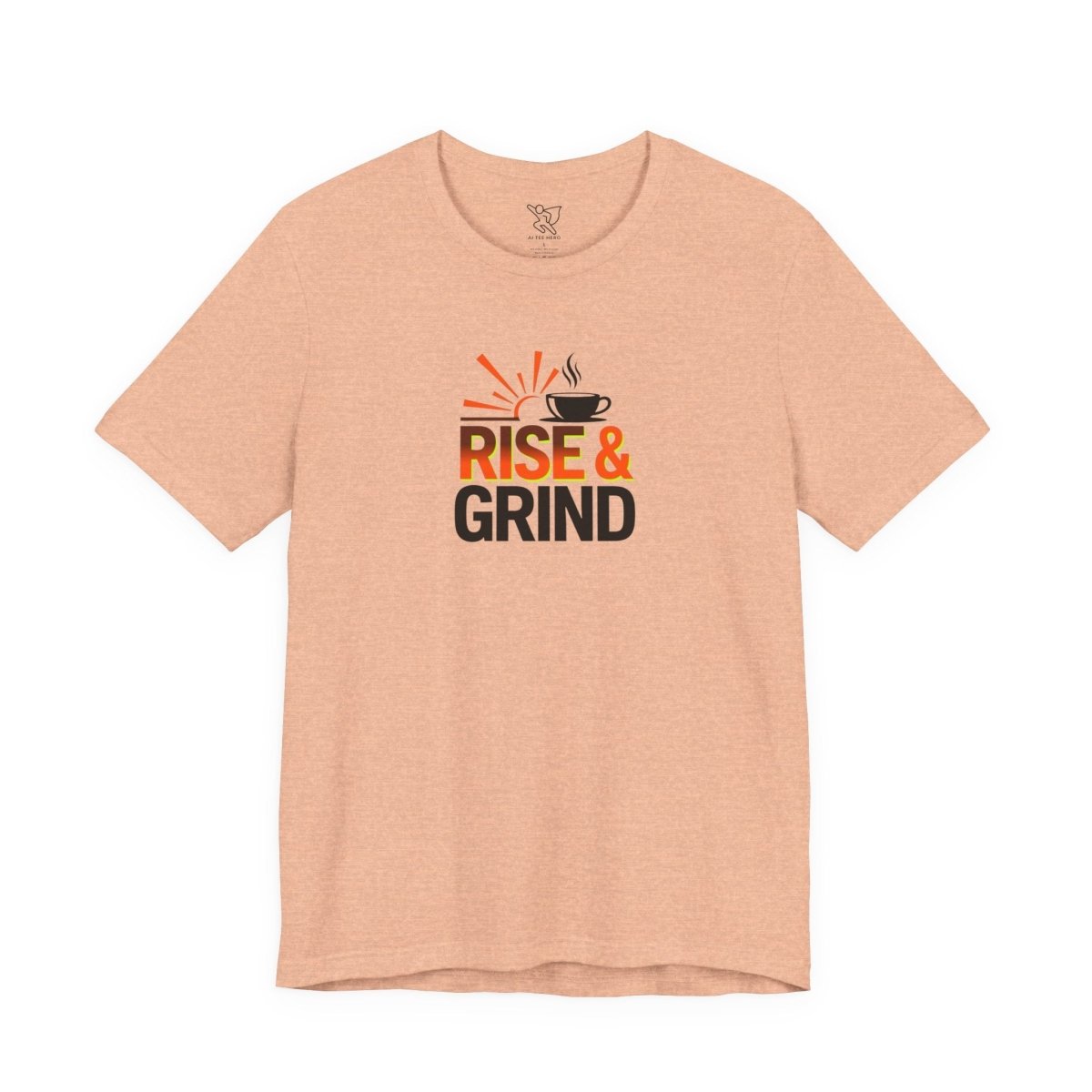 "Rise & Grind" CW - 2 Unisex Tee - Motivational Coffee Shirt, Casual Wear, Gift for Coffee Lovers, Unique Graphic Tee, Relaxed Fit - AI Tee Hero