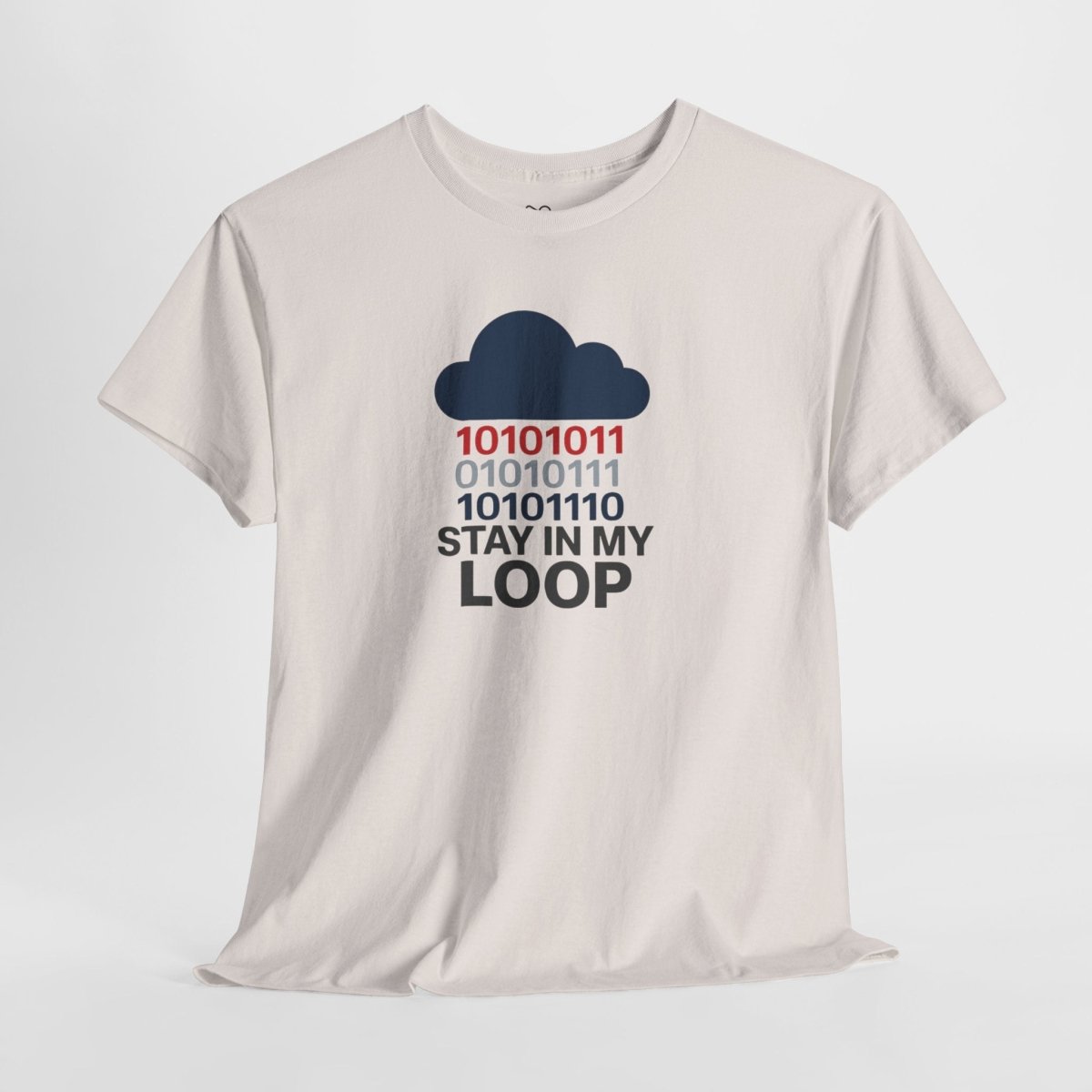 "Stay in My Loop T-Shirt" Tech Humor Shirt, Gift for Coders, Casual Everyday Wear, Cloud Design CW - 1 Blue - AI Tee Hero