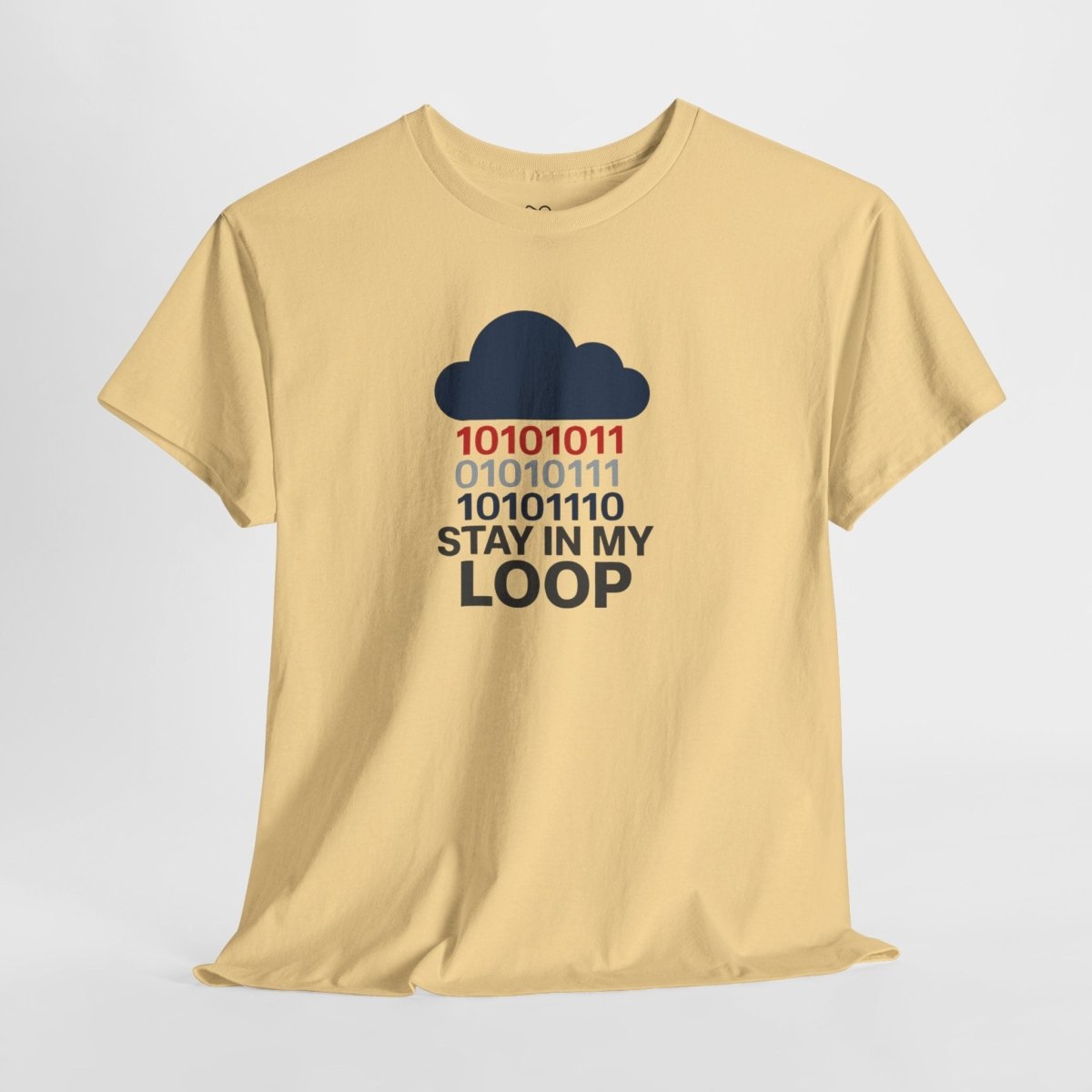 "Stay in My Loop T-Shirt" Tech Humor Shirt, Gift for Coders, Casual Everyday Wear, Cloud Design CW - 1 Blue - AI Tee Hero