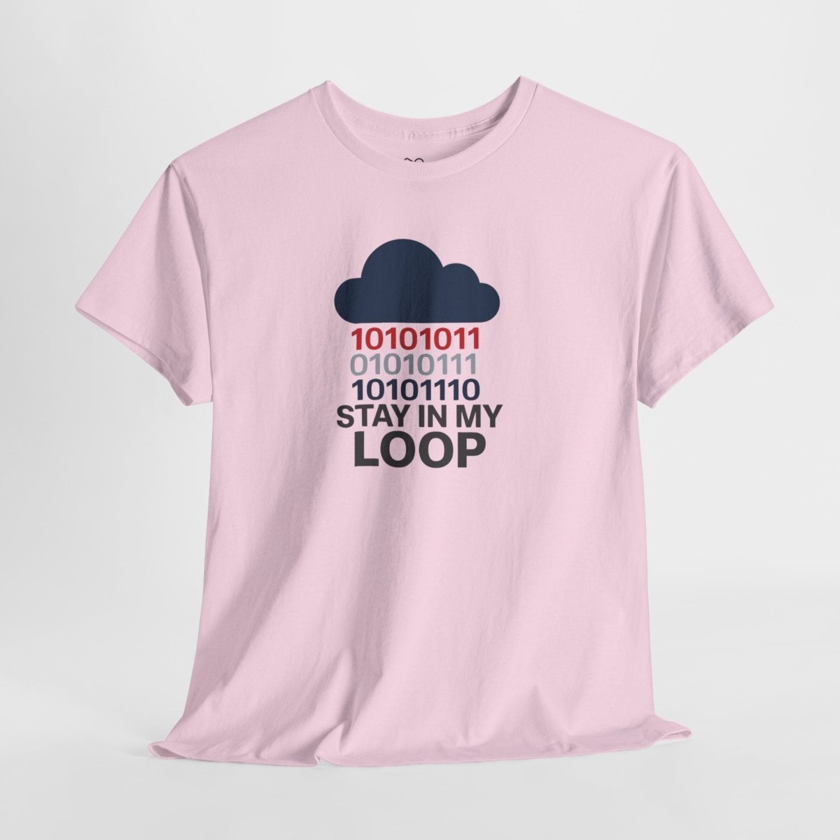 "Stay in My Loop T-Shirt" Tech Humor Shirt, Gift for Coders, Casual Everyday Wear, Cloud Design CW - 1 Blue - AI Tee Hero