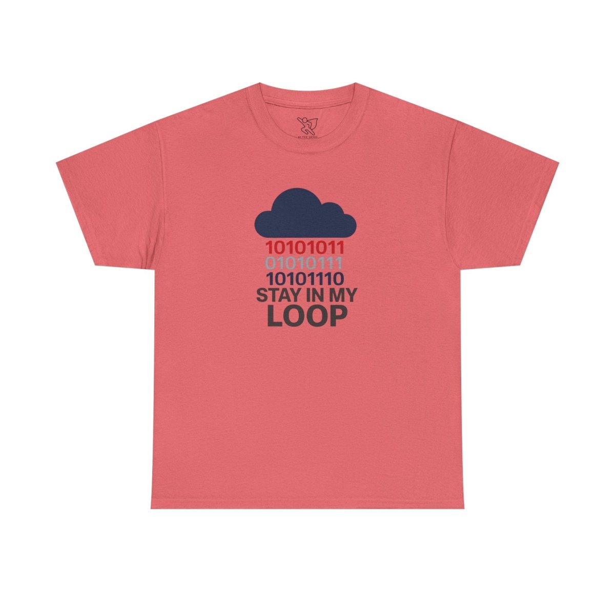 "Stay in My Loop T-Shirt" Tech Humor Shirt, Gift for Coders, Casual Everyday Wear, Cloud Design CW - 1 Blue - AI Tee Hero
