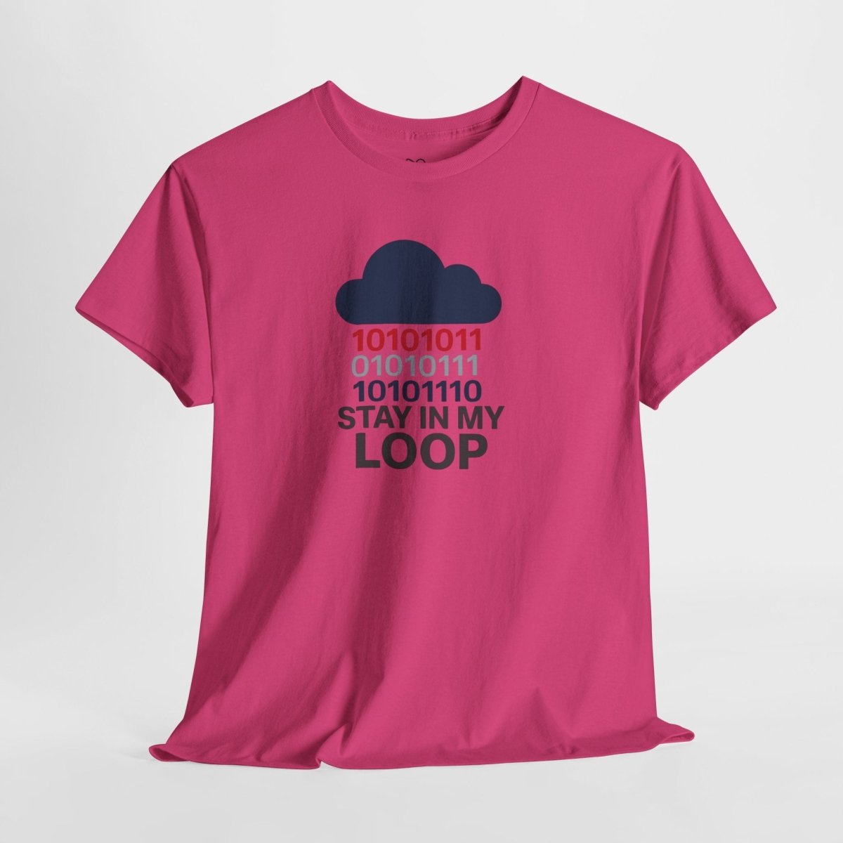 "Stay in My Loop T-Shirt" Tech Humor Shirt, Gift for Coders, Casual Everyday Wear, Cloud Design CW - 1 Blue - AI Tee Hero