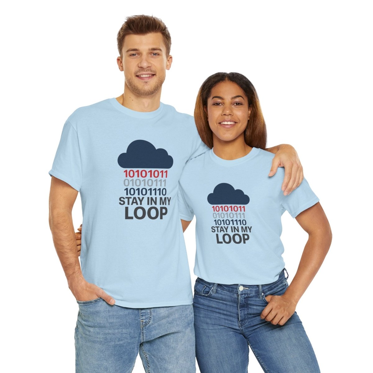 "Stay in My Loop T-Shirt" Tech Humor Shirt, Gift for Coders, Casual Everyday Wear, Cloud Design CW - 1 Blue - AI Tee Hero