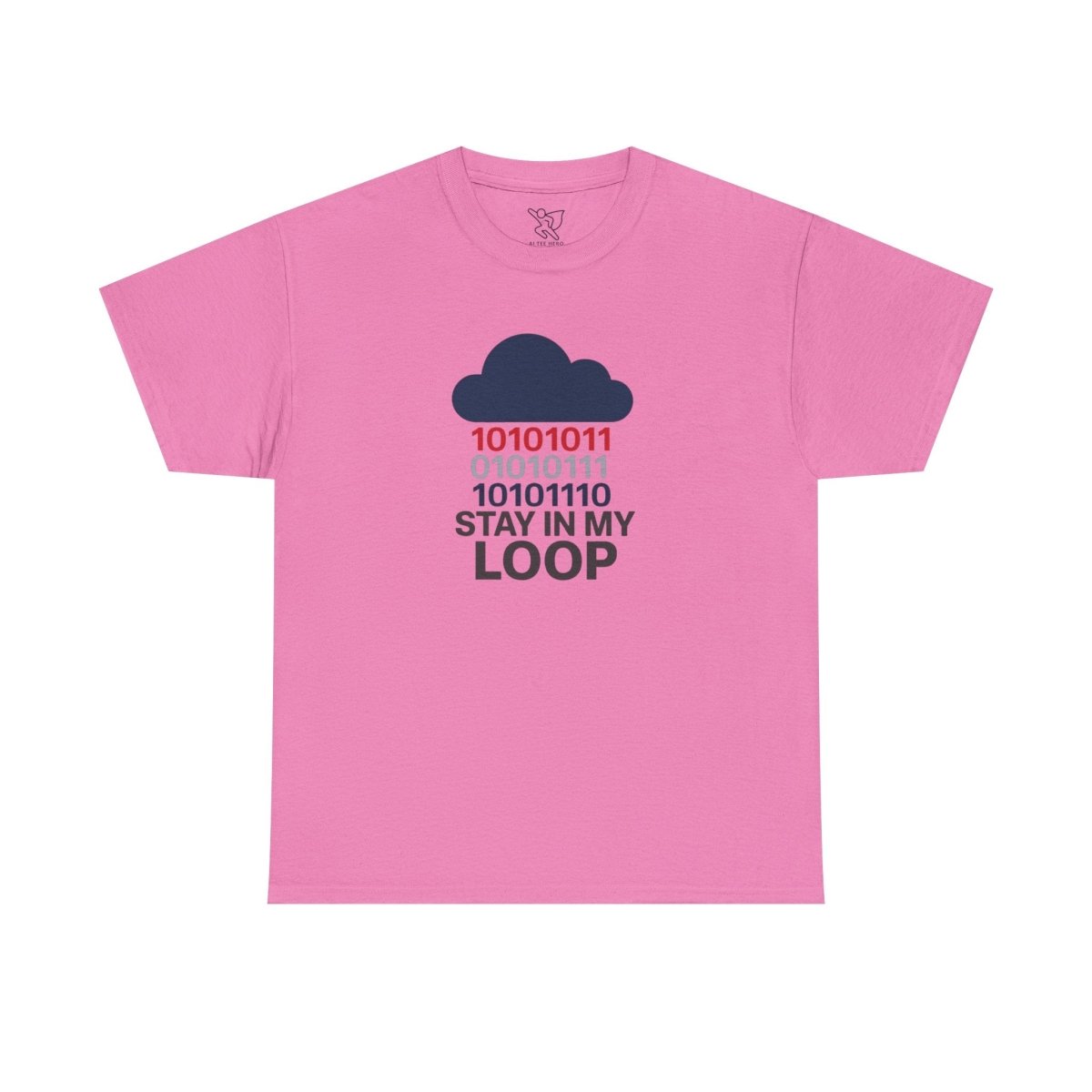 "Stay in My Loop T-Shirt" Tech Humor Shirt, Gift for Coders, Casual Everyday Wear, Cloud Design CW - 1 Blue - AI Tee Hero