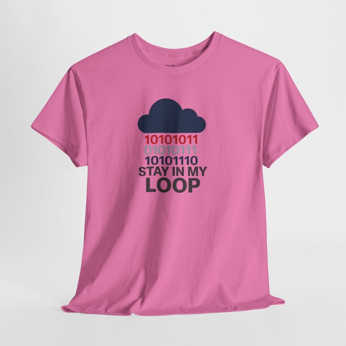 "Stay in My Loop T-Shirt" Tech Humor Shirt, Gift for Coders, Casual Everyday Wear, Cloud Design CW - 1 Blue - AI Tee Hero