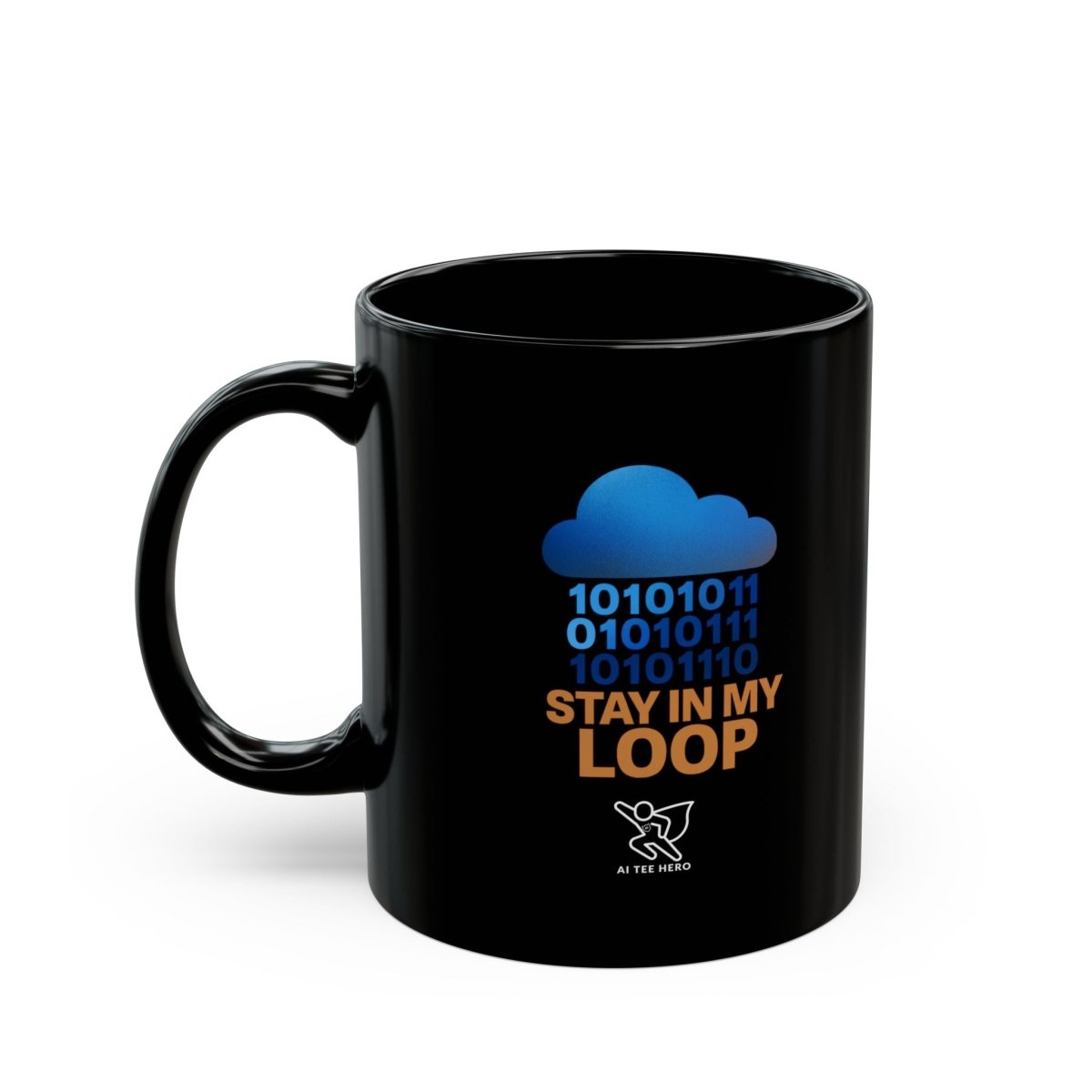 "Stay in My Loop" Tech - Inspired Black Mug, Stay in My Loop Coffee Cup, Geeky Gift for Programmers, Unique Office Accessory, Cool Gadget Lover's Mug - AI Tee Hero
