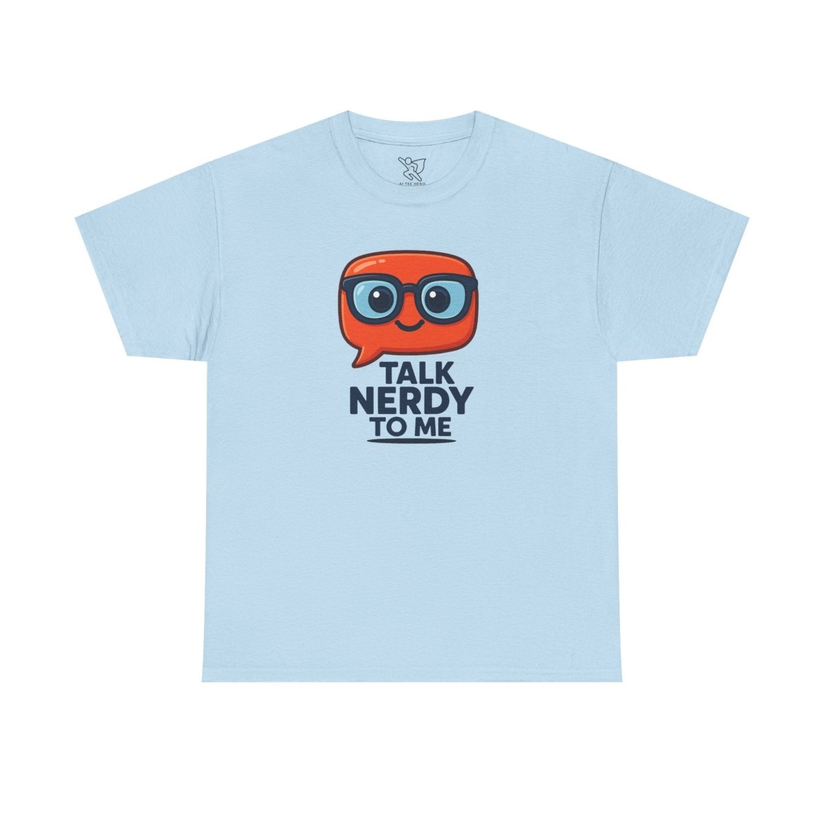 "Talk Nerdy to Me" Geeky Humor T-Shirt, Fun Cotton Tee, Nerdy Gift, Unisex Graphic Tee, Casual Everyday Wear - AI Tee Hero