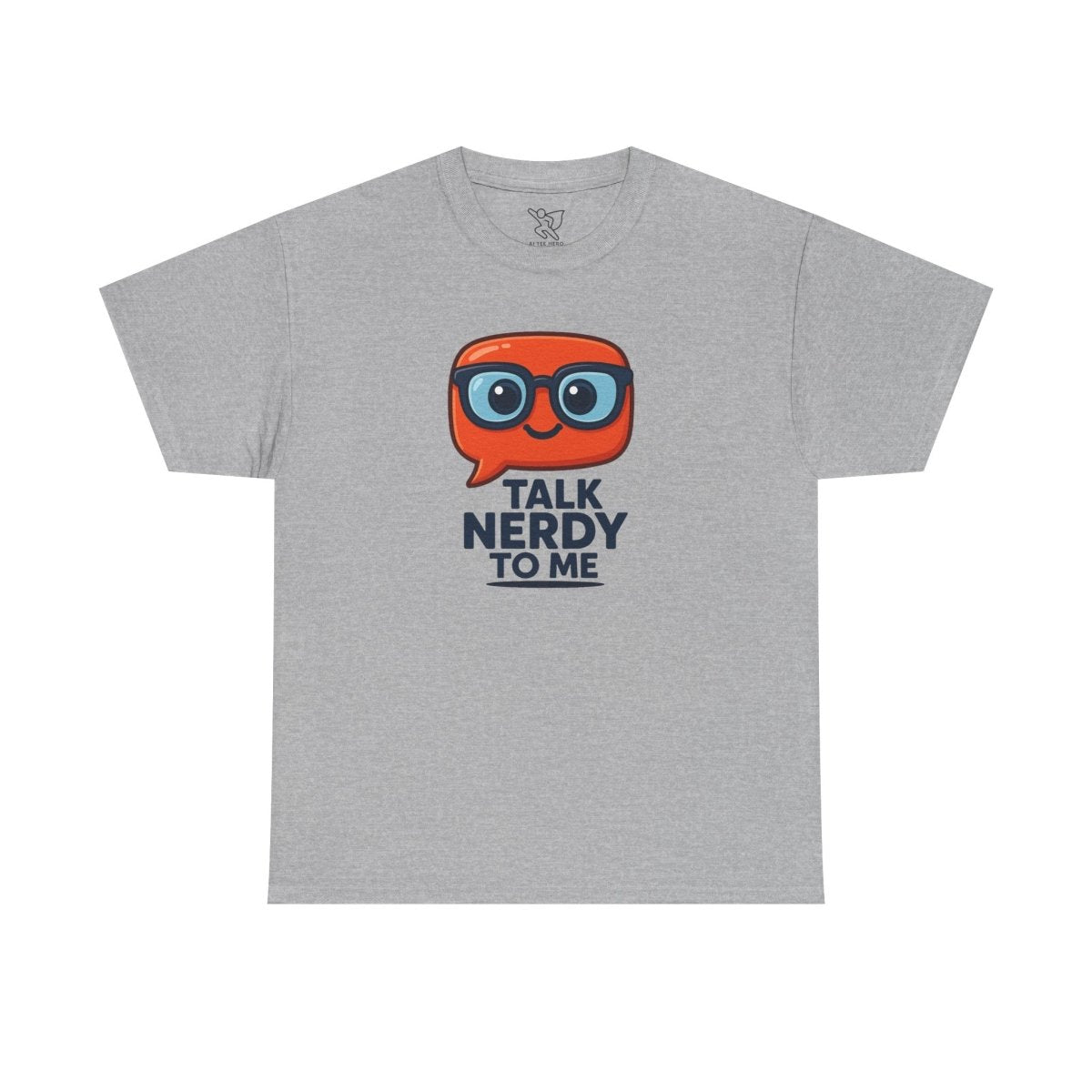 "Talk Nerdy to Me" Geeky Humor T-Shirt, Fun Cotton Tee, Nerdy Gift, Unisex Graphic Tee, Casual Everyday Wear - AI Tee Hero