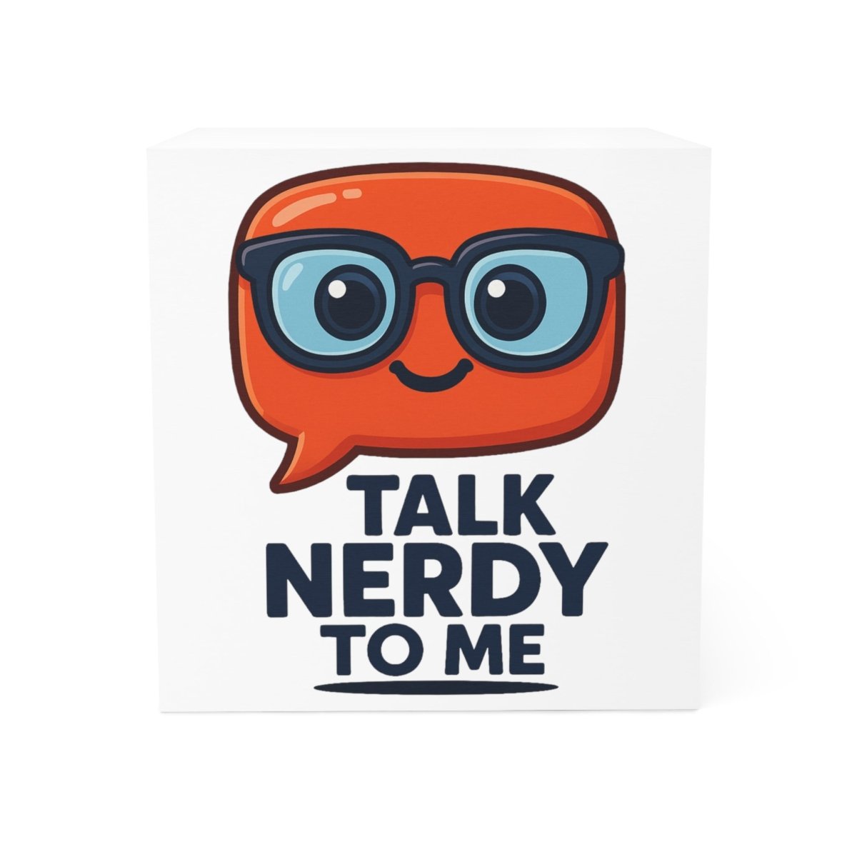 "Talk Nerdy to Me" Note Cube, Cute Desk Accessory, Office Supply, Gift for Students, Quirky Home Decor - AI Tee Hero