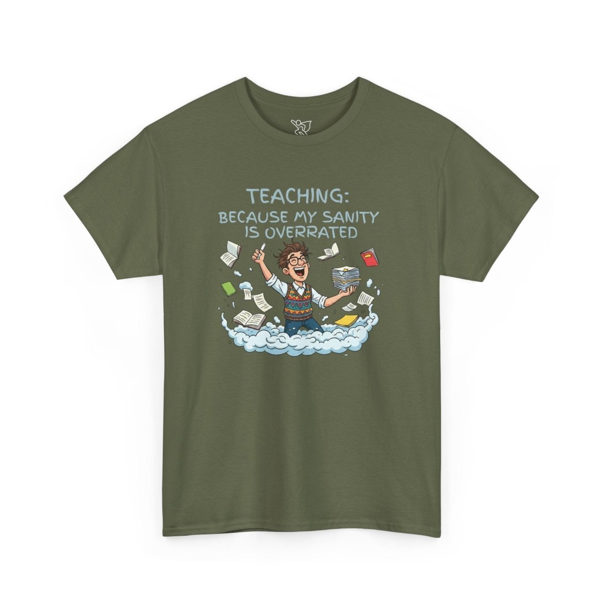 "Teaching: Because My Sanity is Overrated" CW - 2 Teaching Humor Tee, Funny Teacher Shirt, Gift for Educators, Back to School, Teacher Appreciation, Classroom Shirt, Sanity Overrated - AI Tee Hero