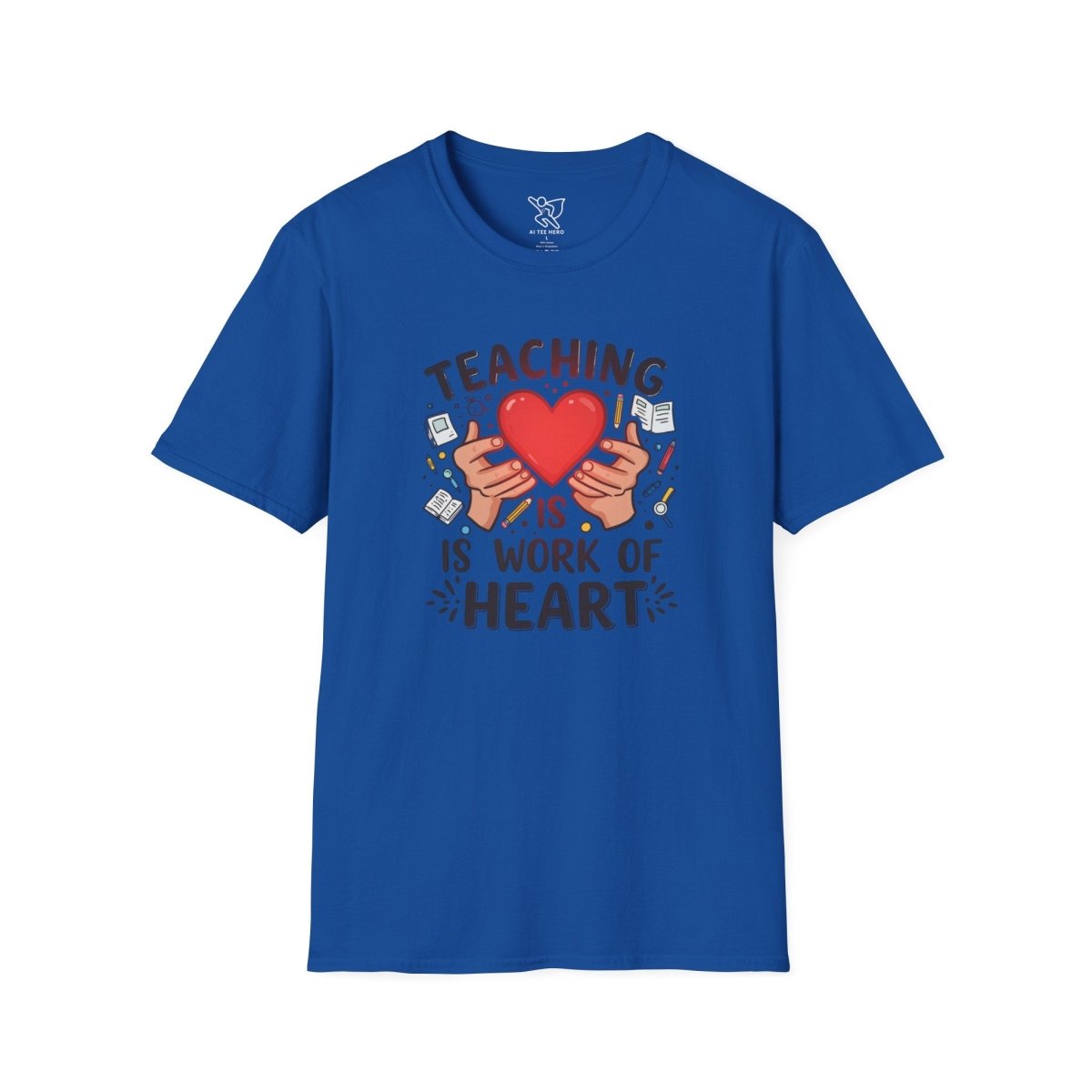 "Teaching Is a Work of Heart" CW - 3 Unisex Teacher Gift, Softstyle Tee, Appreciation Day Apparel, Back to School Clothing - AI Tee Hero