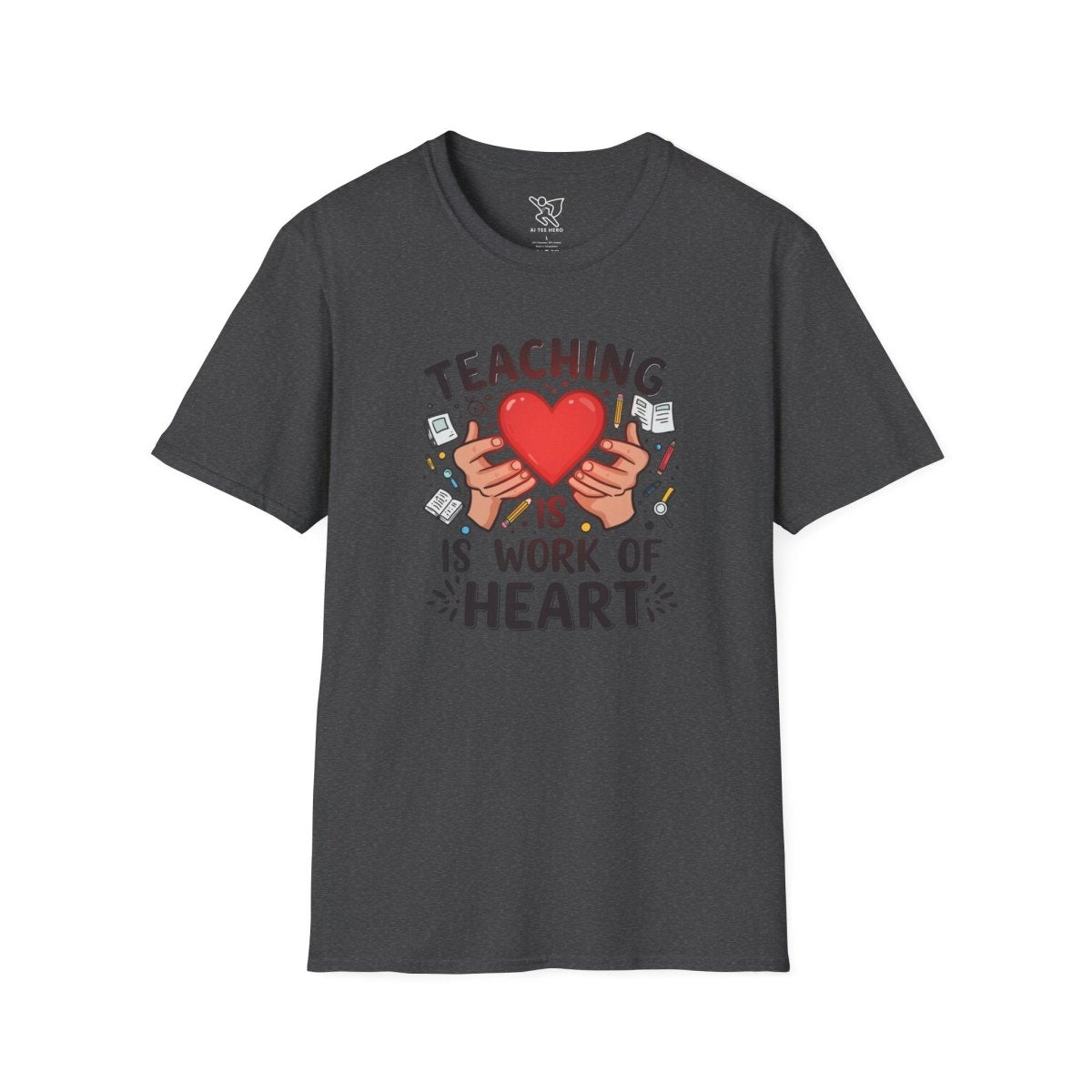 "Teaching Is a Work of Heart" CW - 3 Unisex Teacher Gift, Softstyle Tee, Appreciation Day Apparel, Back to School Clothing - AI Tee Hero