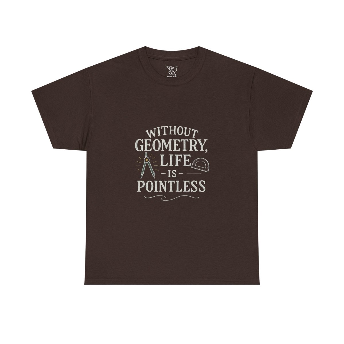 "Without Geometry, Life is Pointless" Unisex Tee | Funny Math Shirt, Educational Apparel, Gift for Teachers, Math Lovers, Unique Birthday Present - AI Tee Hero