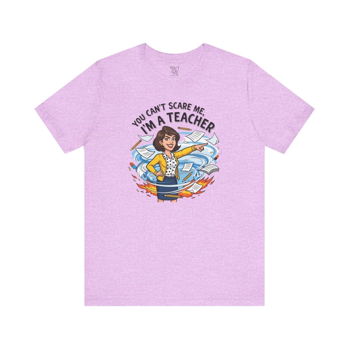 "You Can't Scare Me, I'm a Teacher" CW - 1 Teacher Humor Short Sleeve Tee, Funny Teacher Shirt, Gift for Educators, Back to School Tee, Teacher Appreciation Day - AI Tee Hero