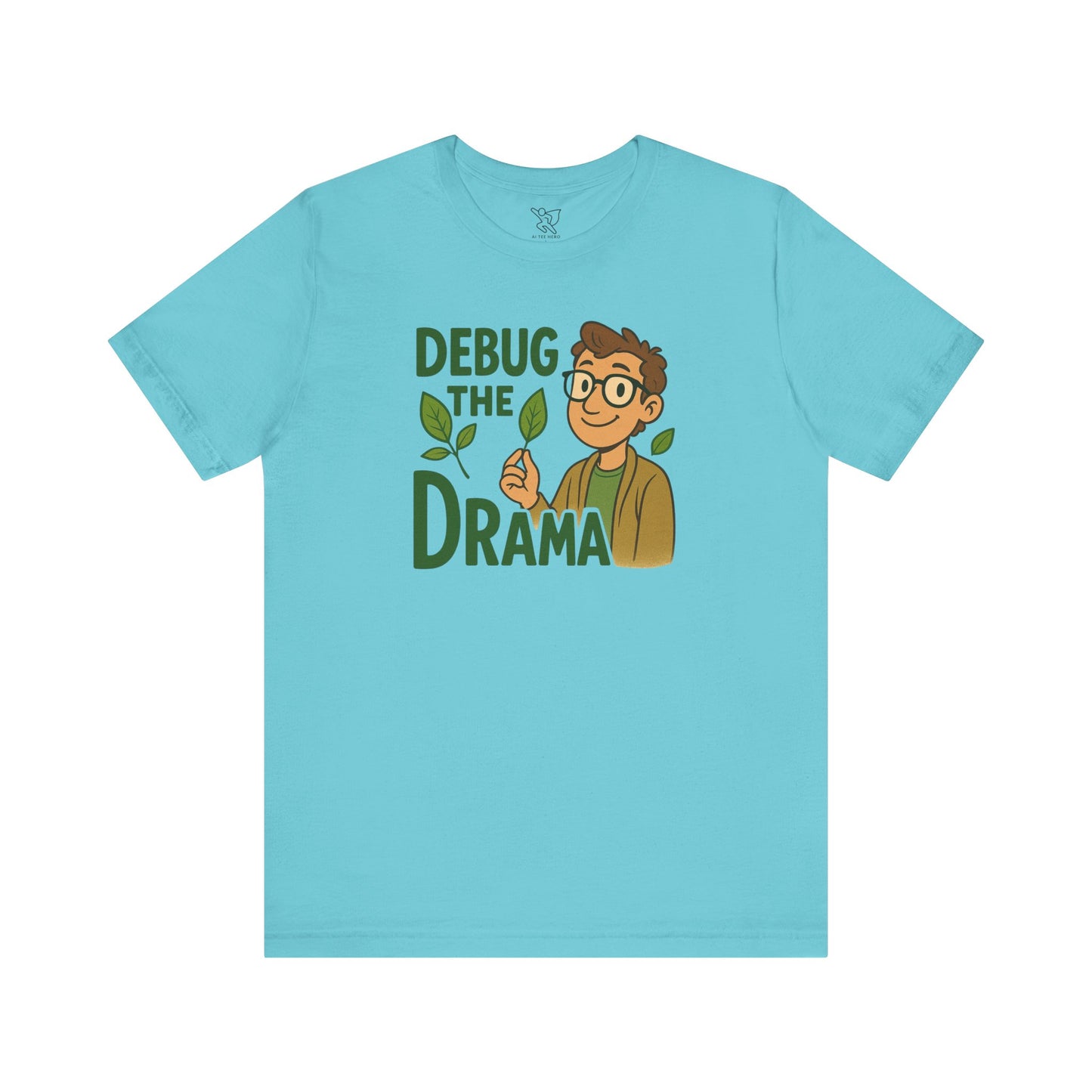 "Debug the Drama" Unisex Short Sleeve Tee, Funny Graphic Tee, Casual Wear, Eco-Friendly Tee, Gift for Plant Lovers, Gift for Friends