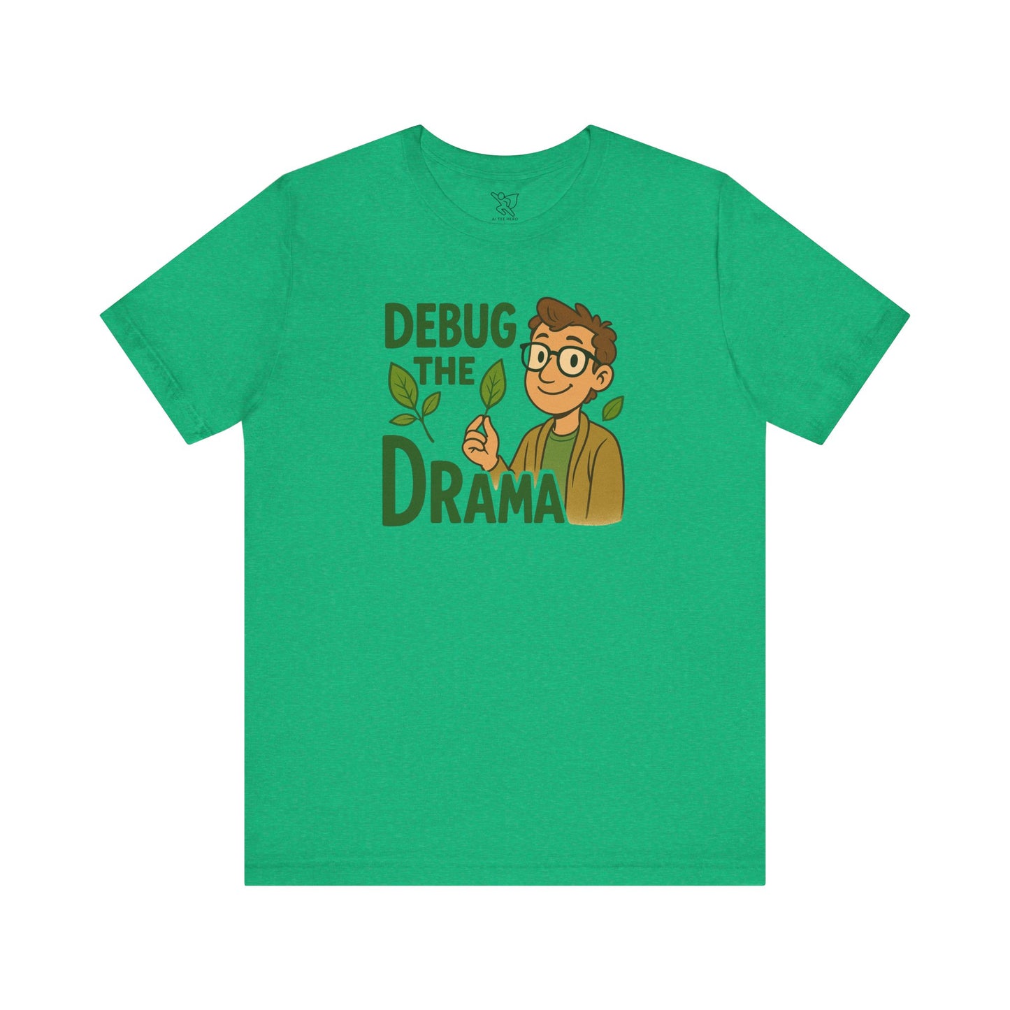 "Debug the Drama" Unisex Short Sleeve Tee, Funny Graphic Tee, Casual Wear, Eco-Friendly Tee, Gift for Plant Lovers, Gift for Friends