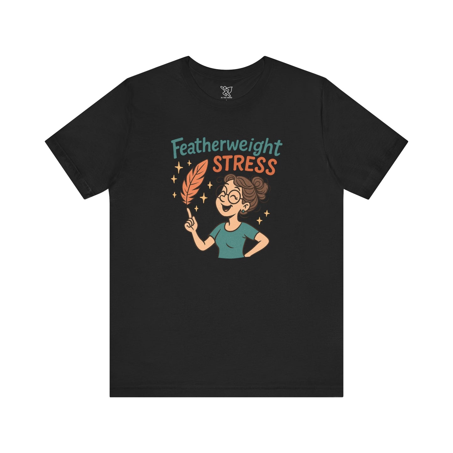 "Featherweight Stress" Unisex Tee, Funny Graphic T-Shirt, Relaxation Shirt, Gift for Mental Health Awareness, Cute Casual Wear